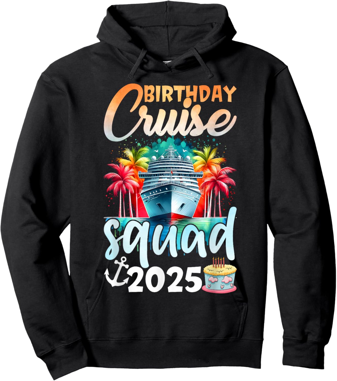 Birthday Cruise Squad 2025 Family Cruise Vacation Birthday Hoodie - Hoodie | Black