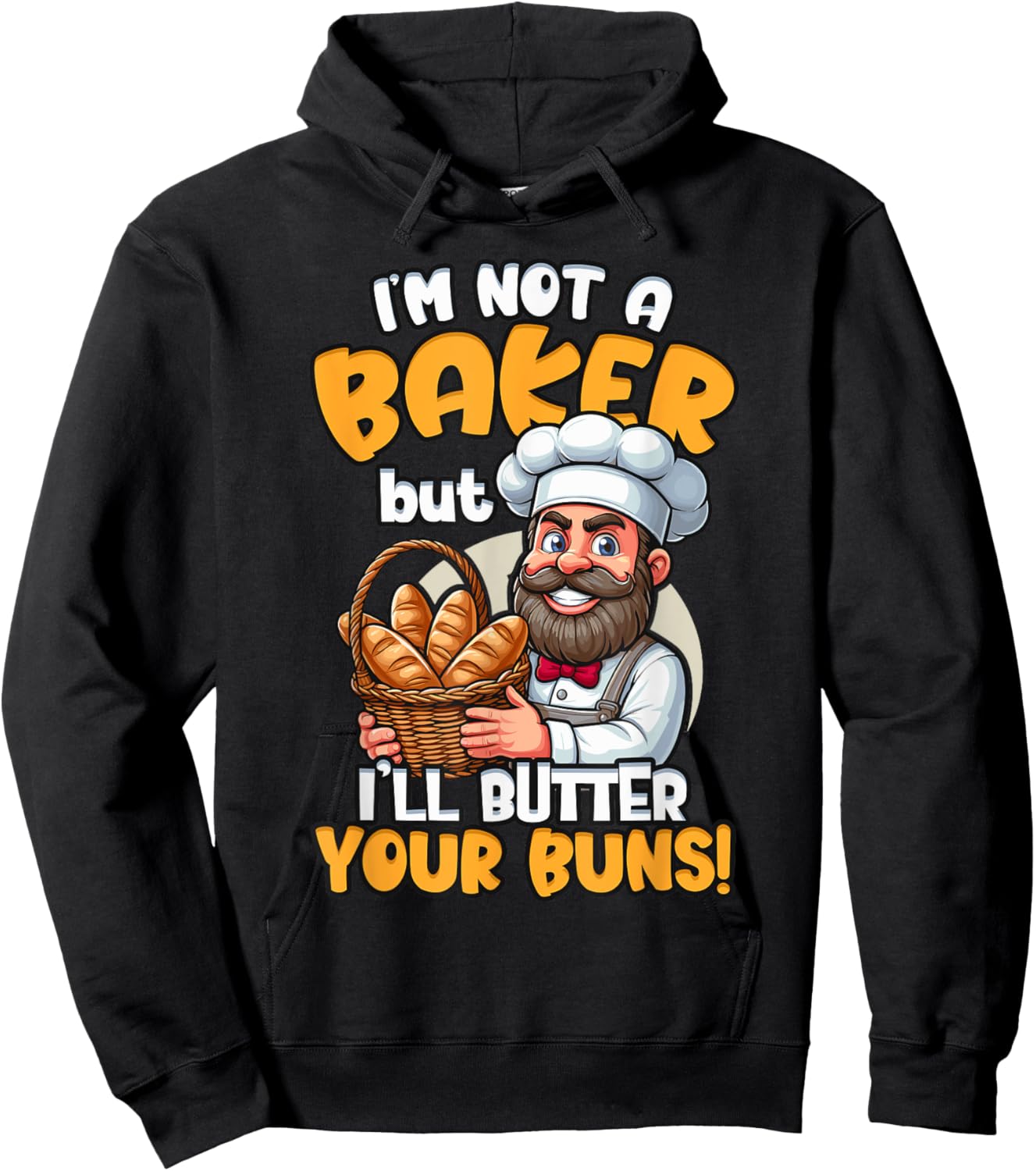 I'm Not a Baker But I'll Butter Your Buns Baking Hoodie - Hoodie | Black