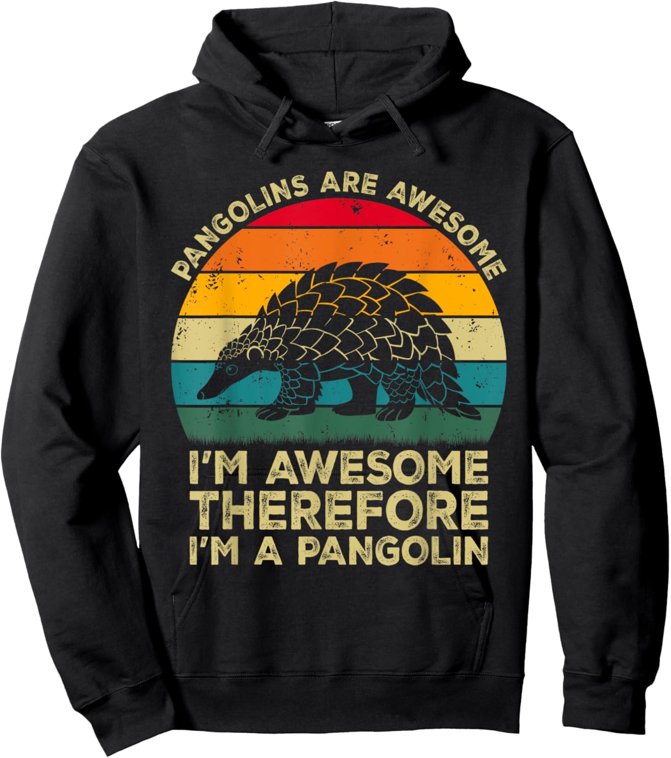 Pangolins Are Awesome. I'm Awesome Therefore I'm a Pangolin Hoodie - Hoodie | Black