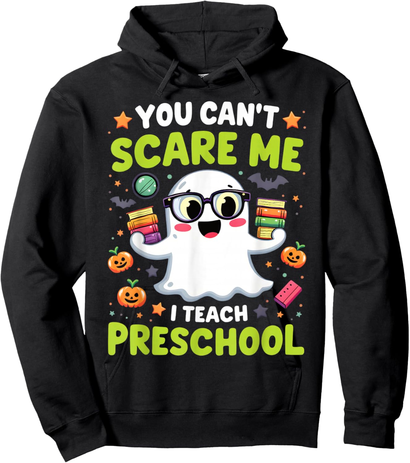 You Can't Scare Me I Teach Preschool Halloween Hoodie - Hoodie | Black