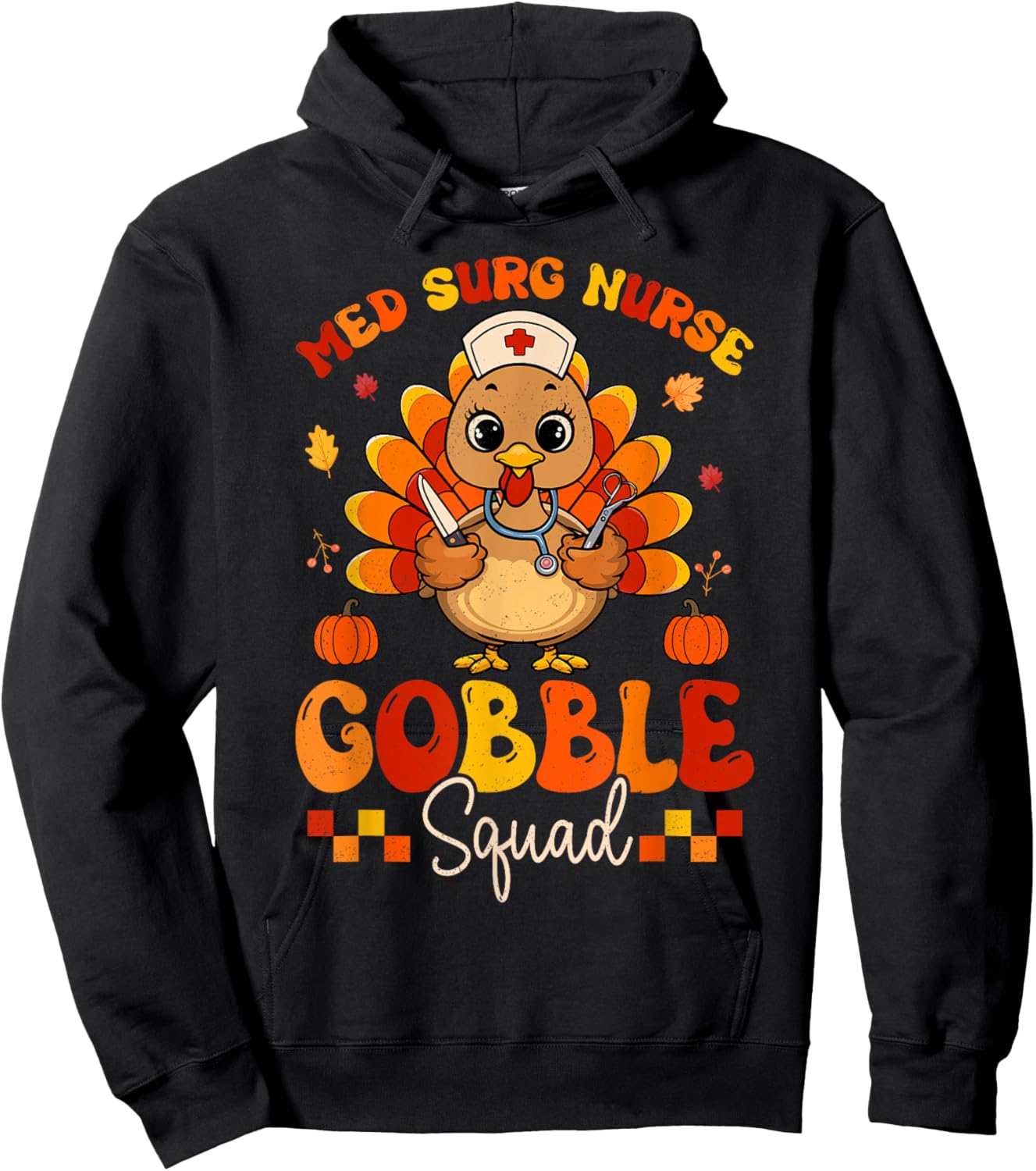 Med Surg Nurse Gobble Squad Turkey Stethoscope Thanksgiving Hoodie - Hoodie | Black
