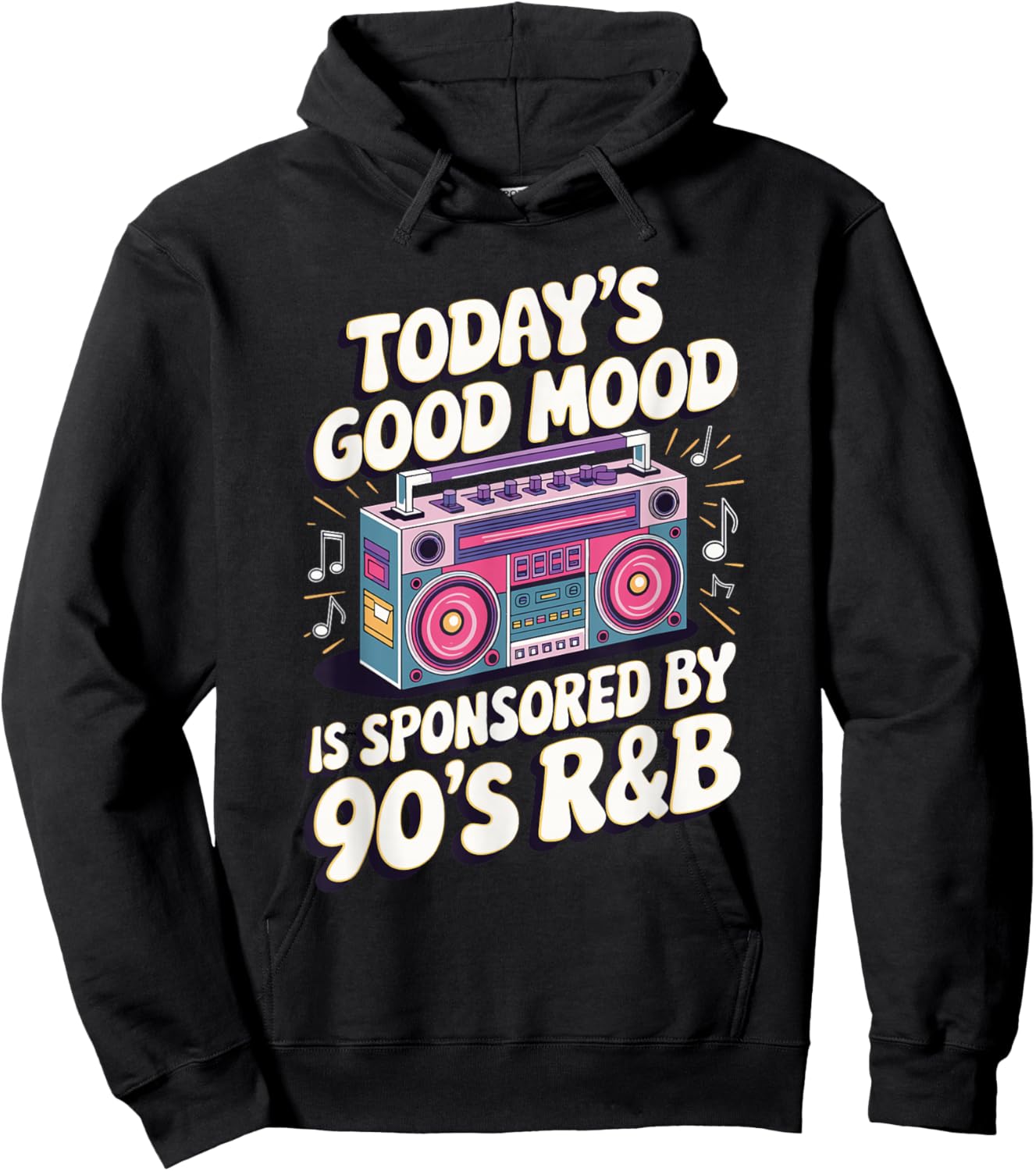 Today's Good Mood Is Sponsored By 90's R&B Hoodie - Hoodie | Black