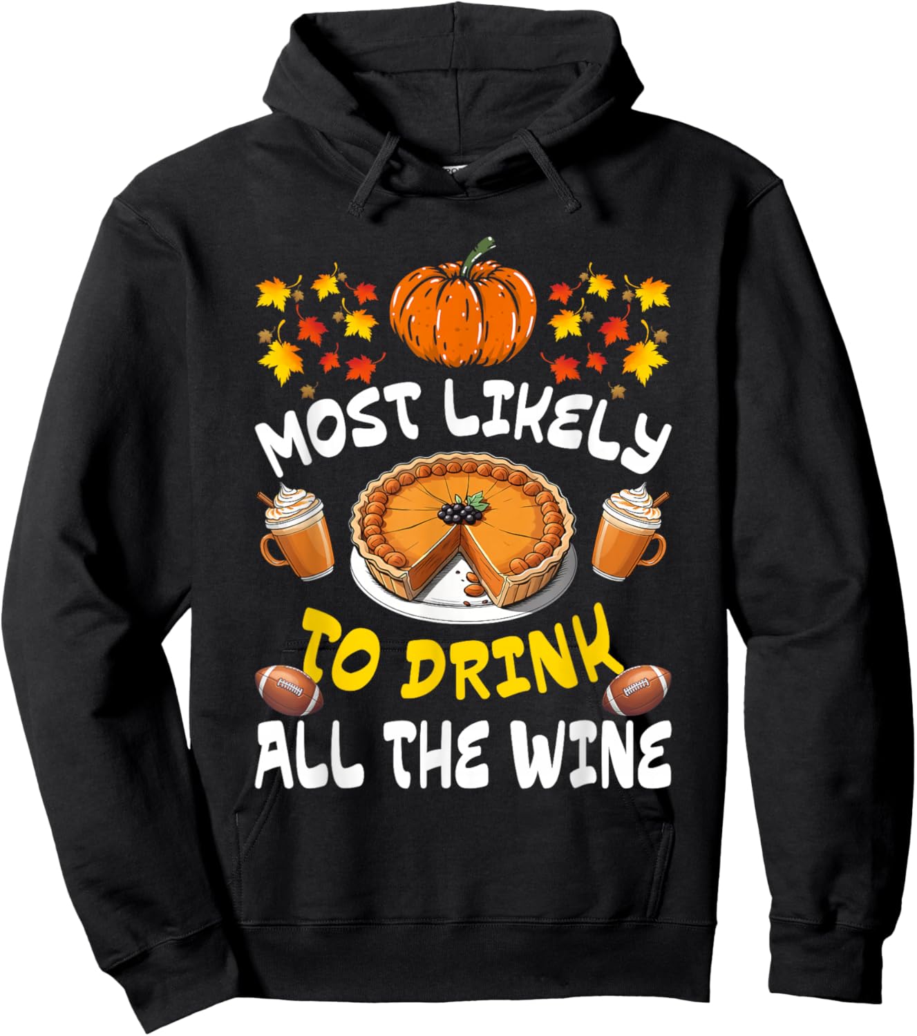 Most Likely To Drink All The Wine Funny Thanksgiving Family Hoodie - Hoodie | Black