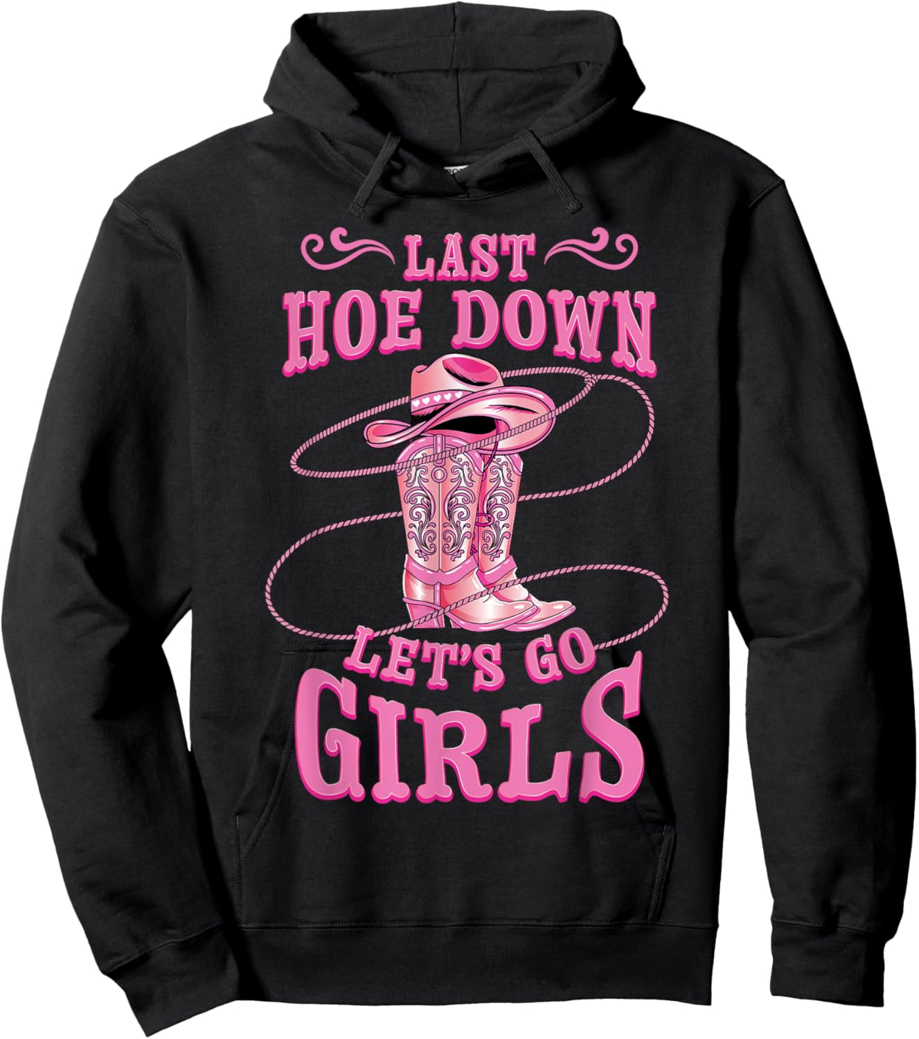 Rodeo Bachelorette Last Hoe Down Lets Go Girls Cowgirl Bride Hoodie - Hoodie | Black