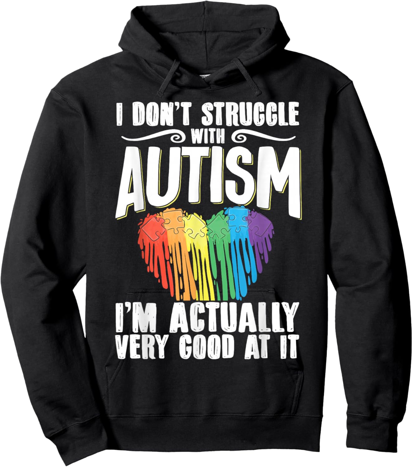 I Don't Struggle With Autism I'm Actually Very Good At It Hoodie - Hoodie | Black