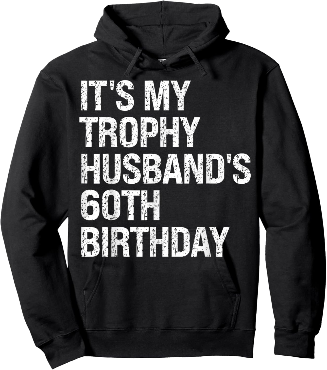 Bruh It's My Trophy Husband's 60th Birthday King OMG Funny Hoodie - Hoodie | Black