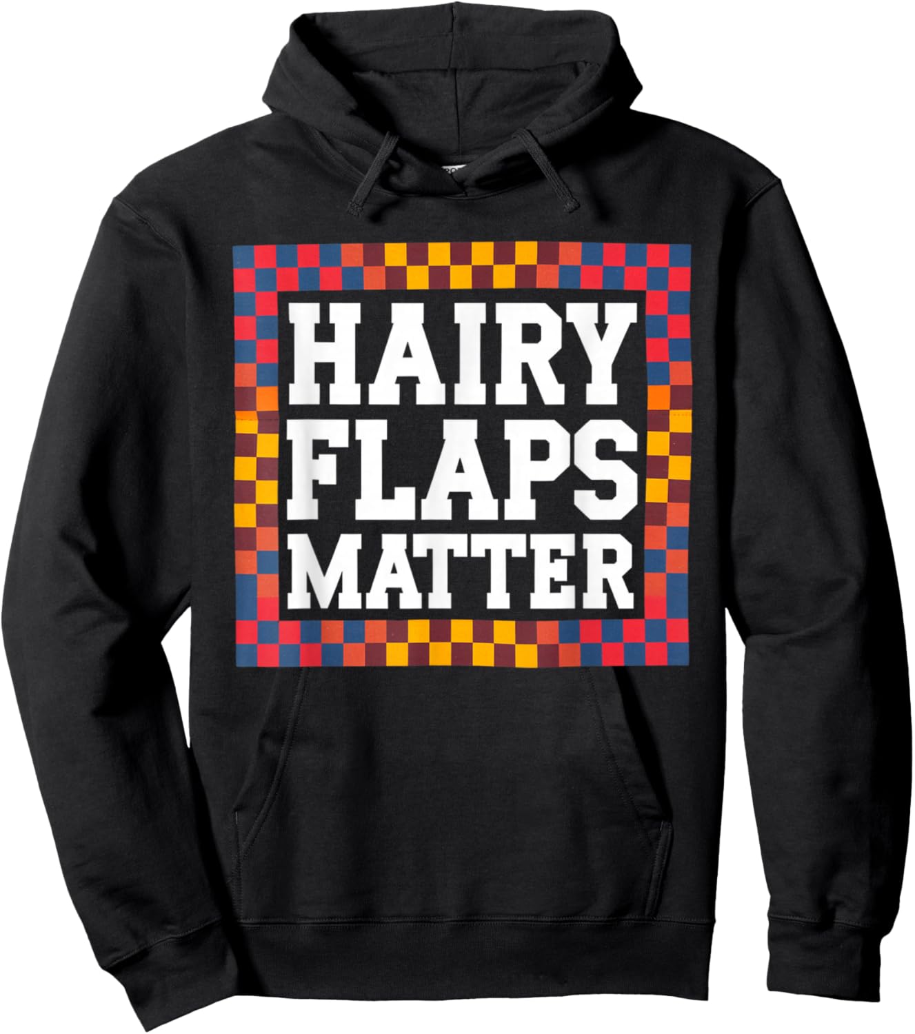 Funny Saying Hairy Flaps Matter Joke Sarcastic Women Men Pun Hoodie - Hoodie | Black