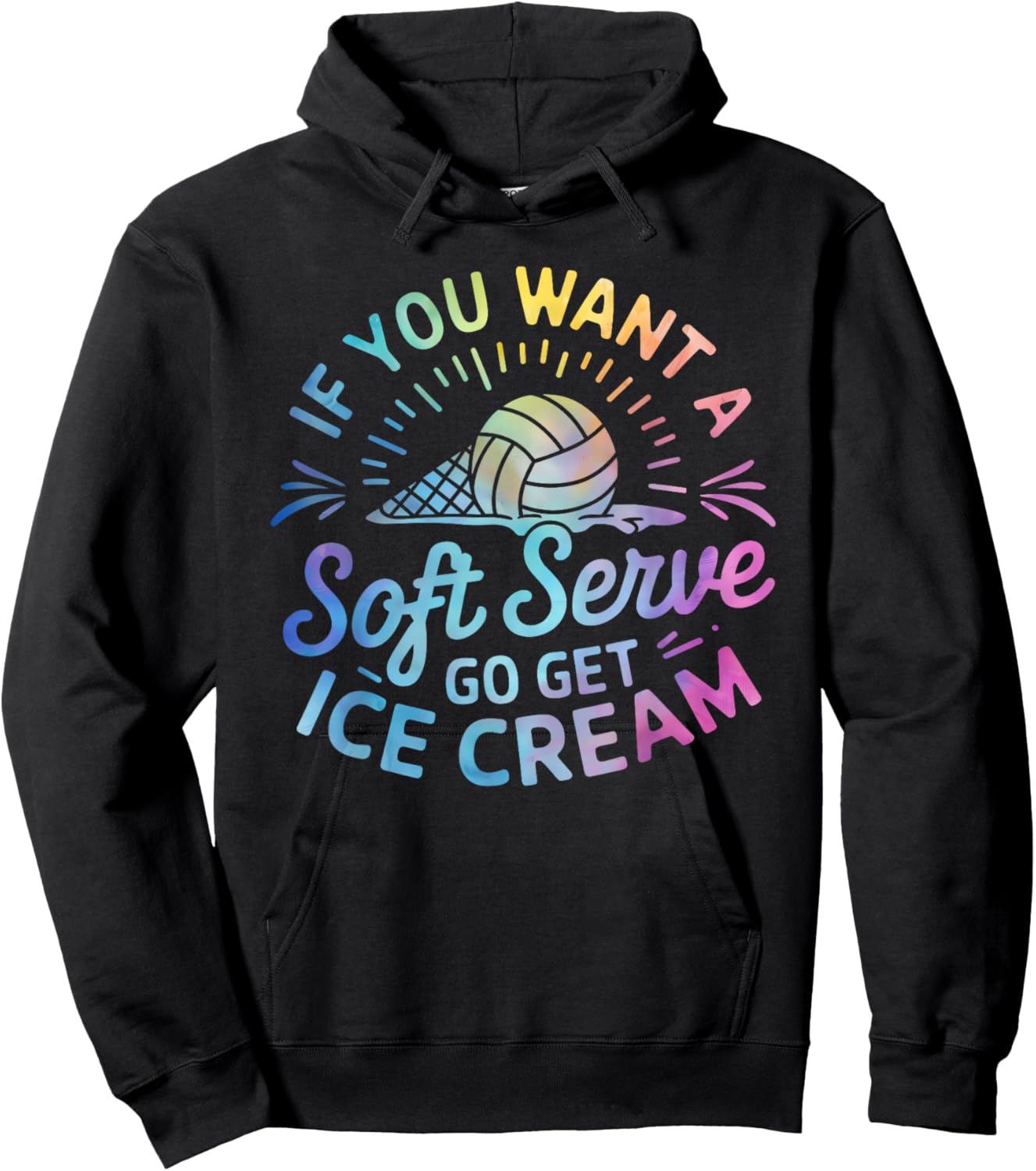 If You Want a Soft Serve Go Get Ice Cream Volleyball Player Hoodie - Hoodie | Black