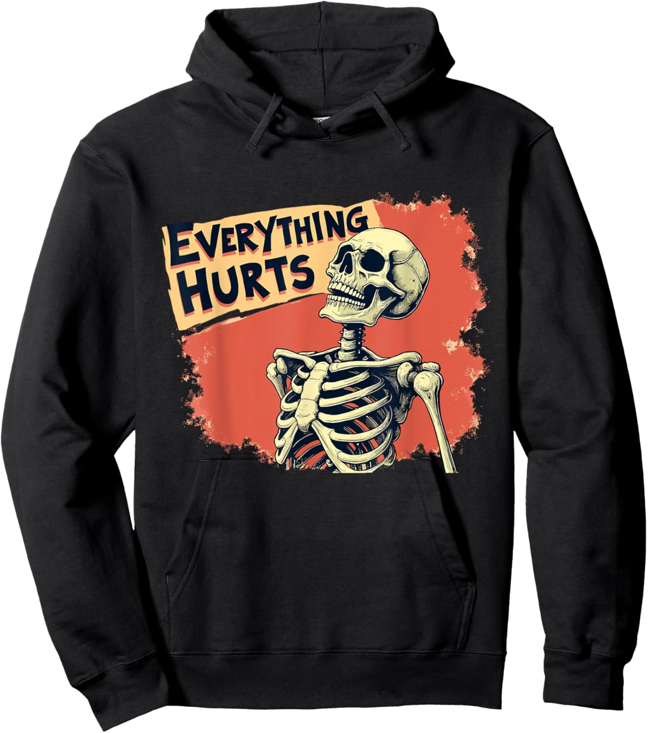 Everything Hurts Skeleton Vintage Funny Humor Hoodie - Hoodie | Black