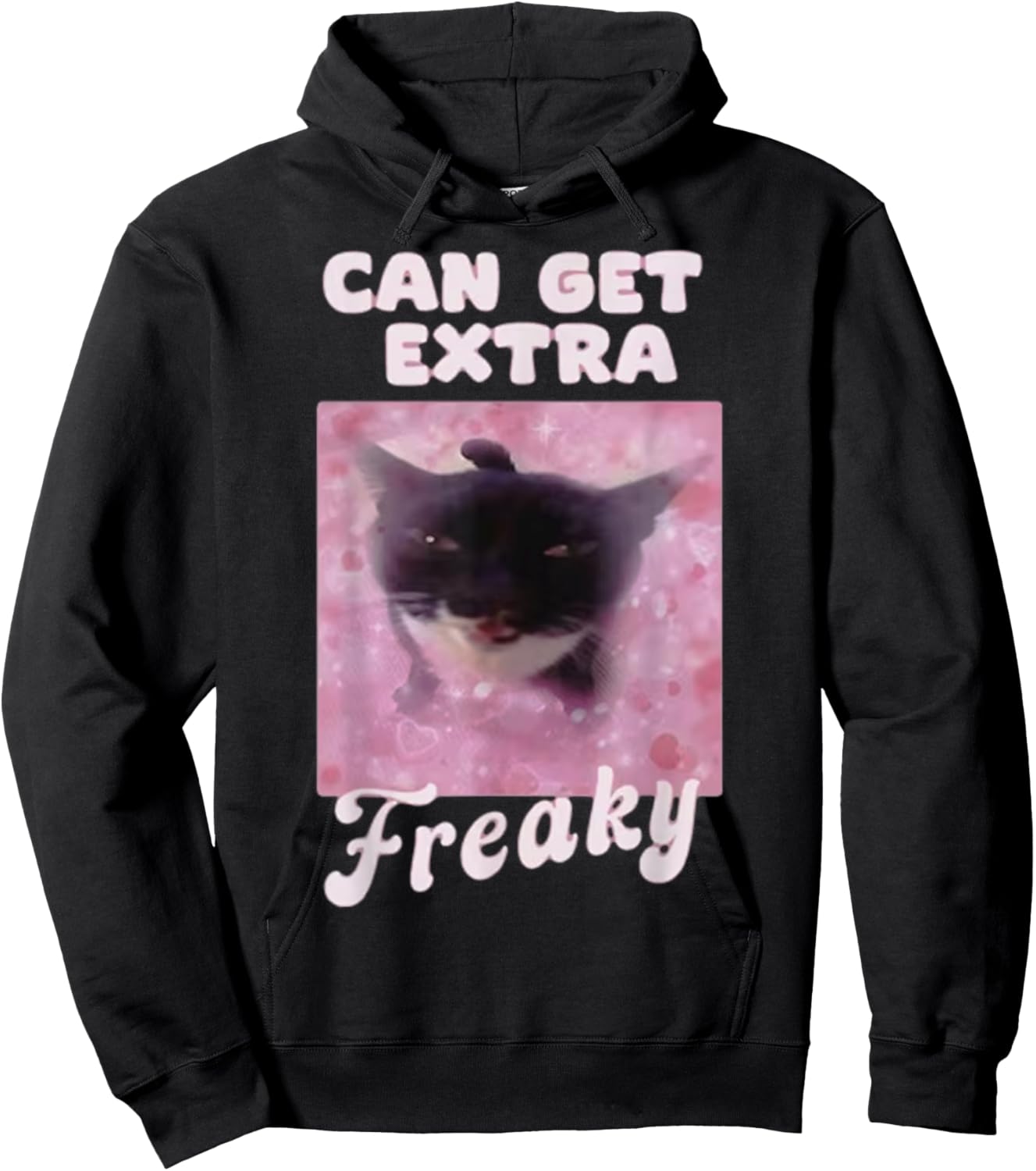 Can Get Extra Freaky Cat Funny Hoodie - Hoodie | Black