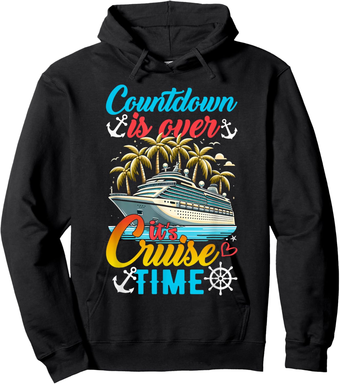 Countdown Is Over It's Cruise Time Men Women Cruise Ship Hoodie - Hoodie | Black