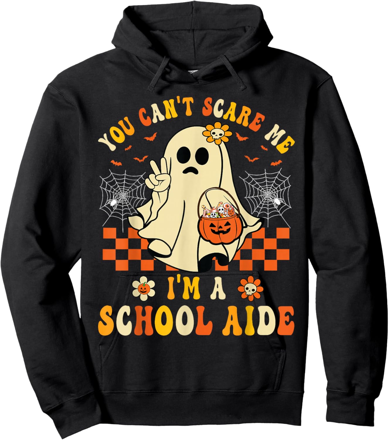 You Can't Scare Me I'm A School Aide Halloween Ghost Funny Hoodie - Hoodie | Black