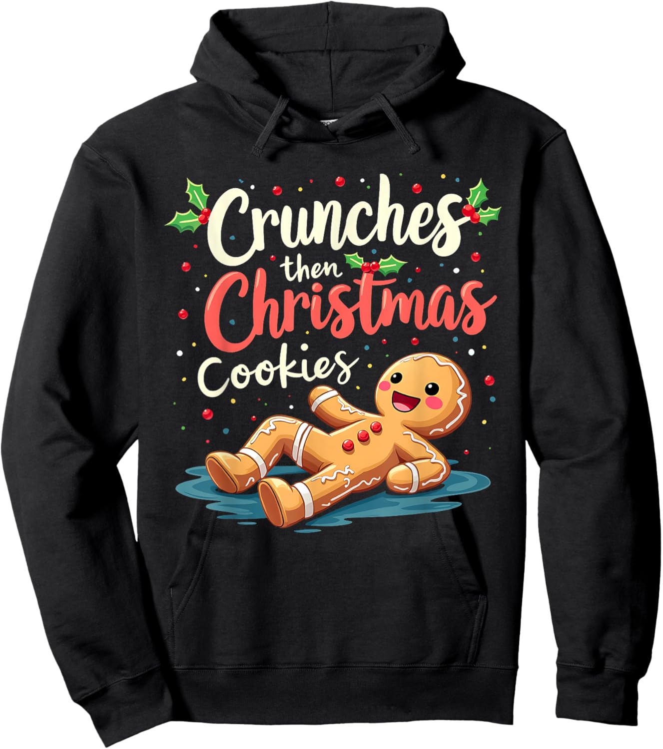 Crunches Then Christmas Cookies Gingerbread Gym Workout Hoodie - Hoodie | Black