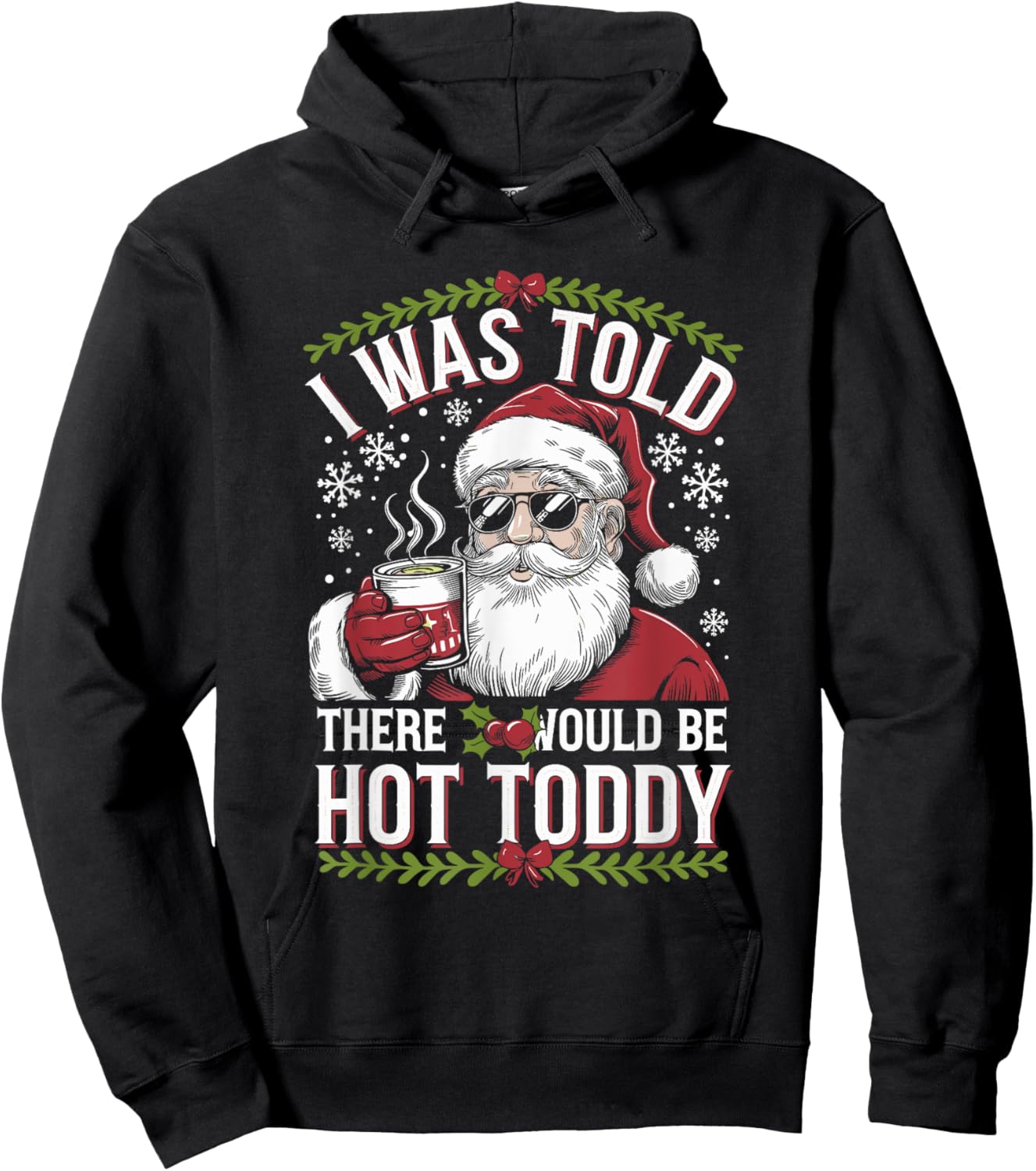 I Was Told There Would Be Hot Toddy Santa Christmas Drinking Hoodie - Hoodie | Black