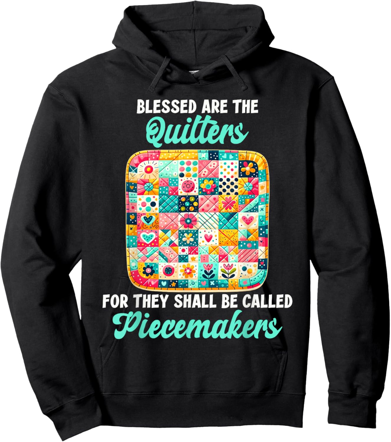 Funny Quilting Blessed Are The Quilters Piecemakers Humor Hoodie - Hoodie | Black