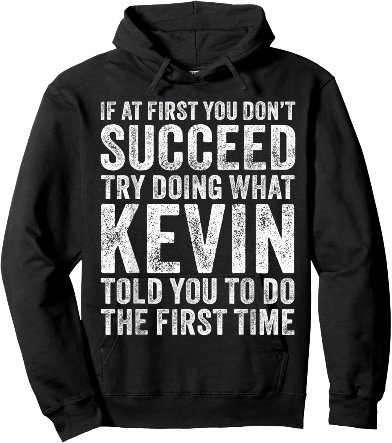 If At First You Don't Succeed Try Doing What Kevin Told You - Men's Adults Kevin's Friends Funny Retro Vintage Black Small Short Sleeve Hoodie - Hoodie | Black