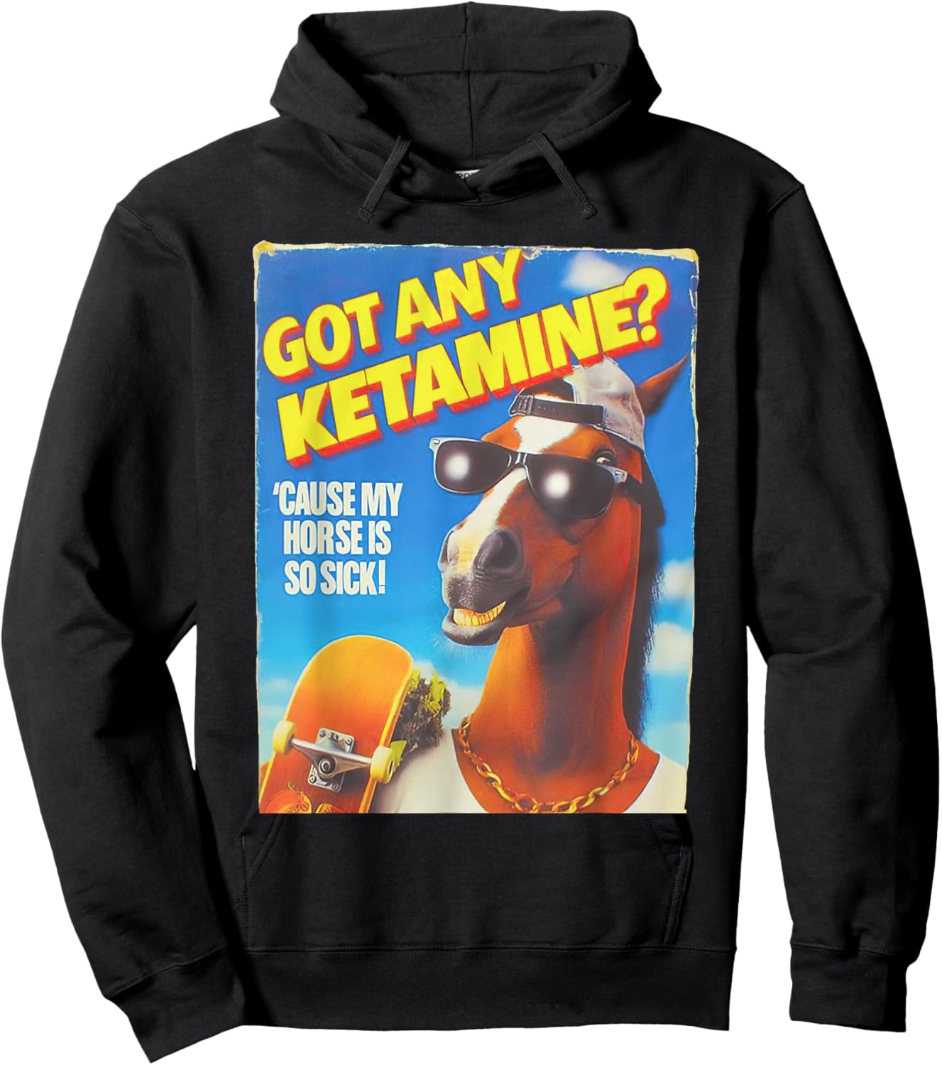Got Any Ketamine Cause My Horse Is So Sick Hoodie - Hoodie | Black