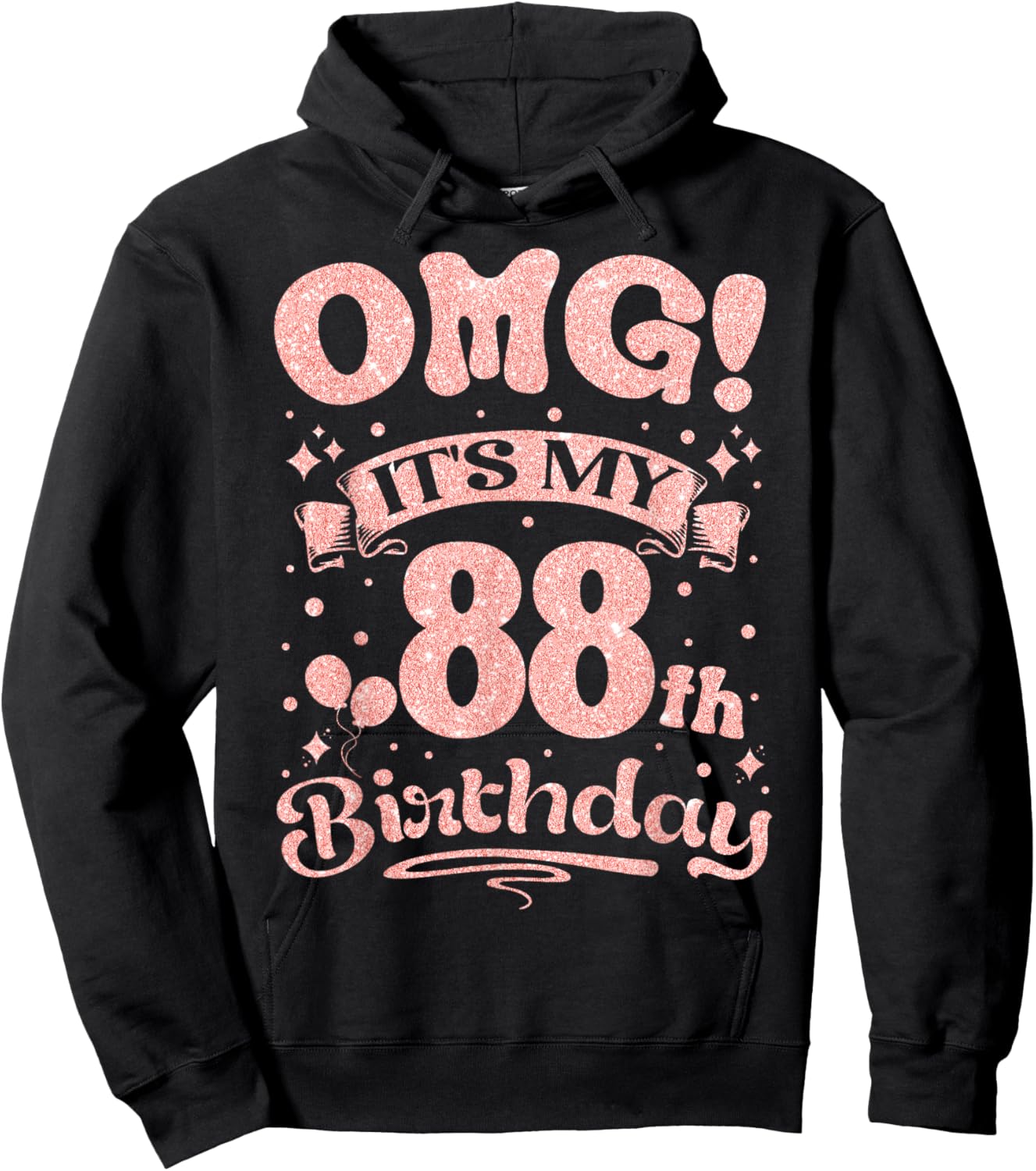 OMG It's My 88th Birthday Women Sweet 88 Years old Birthday Hoodie - Hoodie | Black