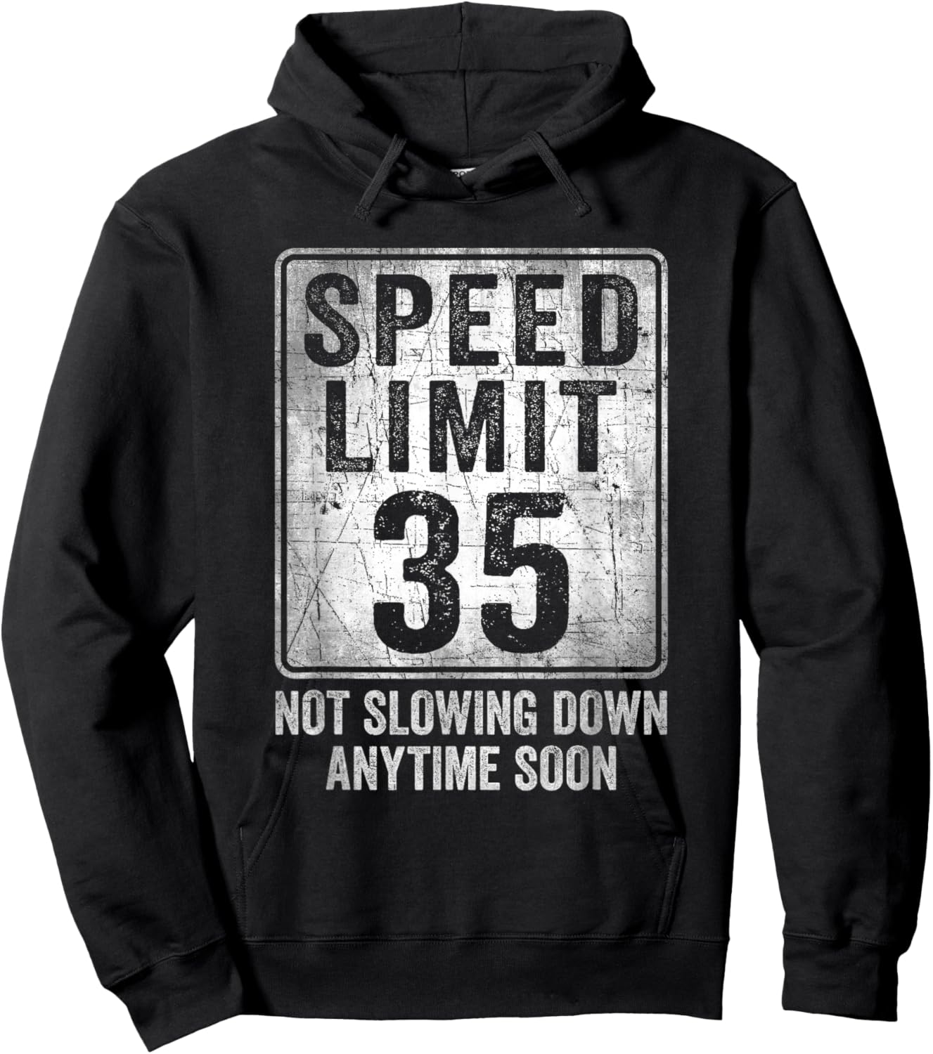 35th Birthday Speed Limit Sign Funny 35 Year Old Man Woman Hoodie - Hoodie | Black