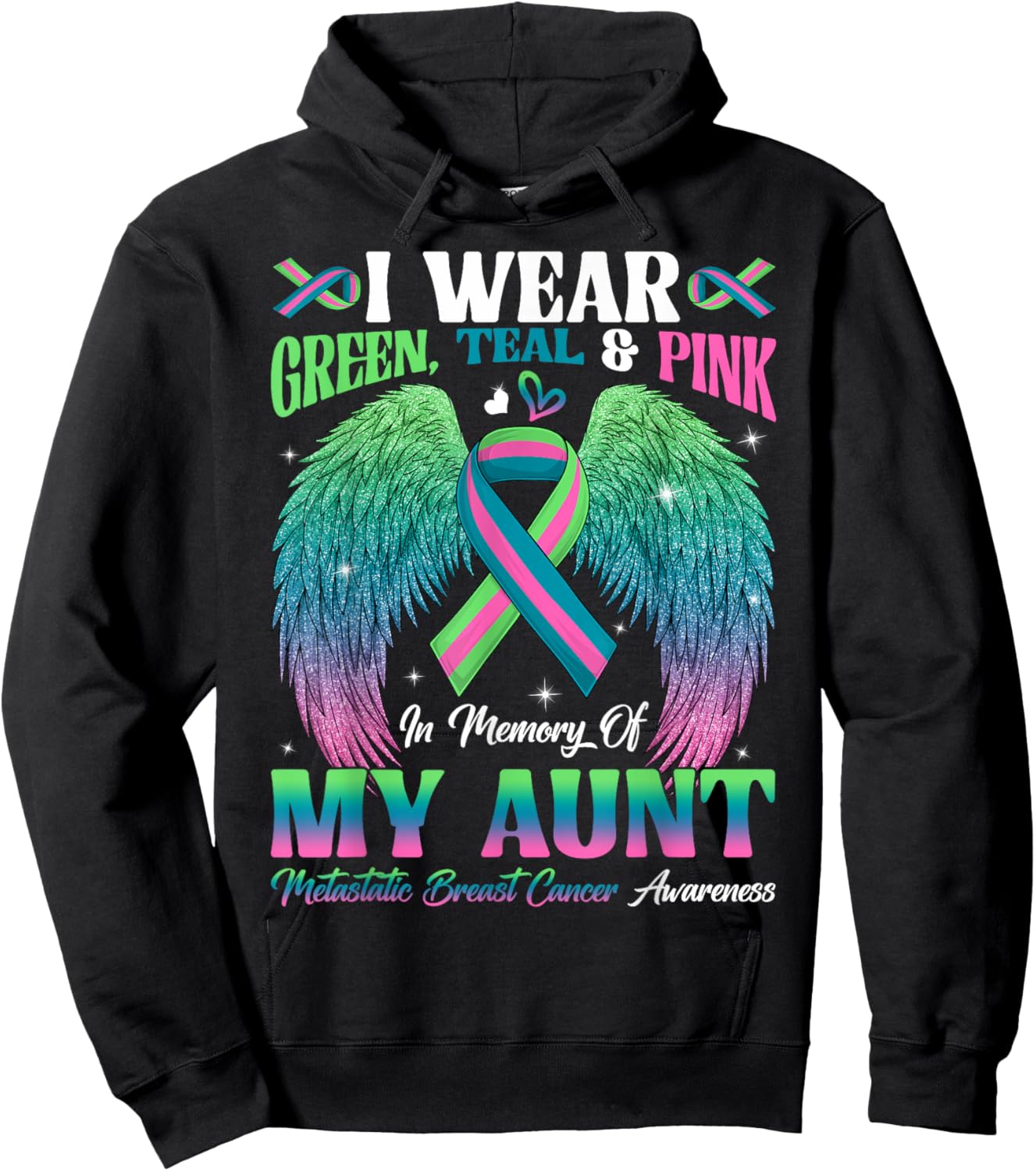 Green Teal Pink In Memory Of My Aunt Metastatic Breast Cance Hoodie - Hoodie | Black