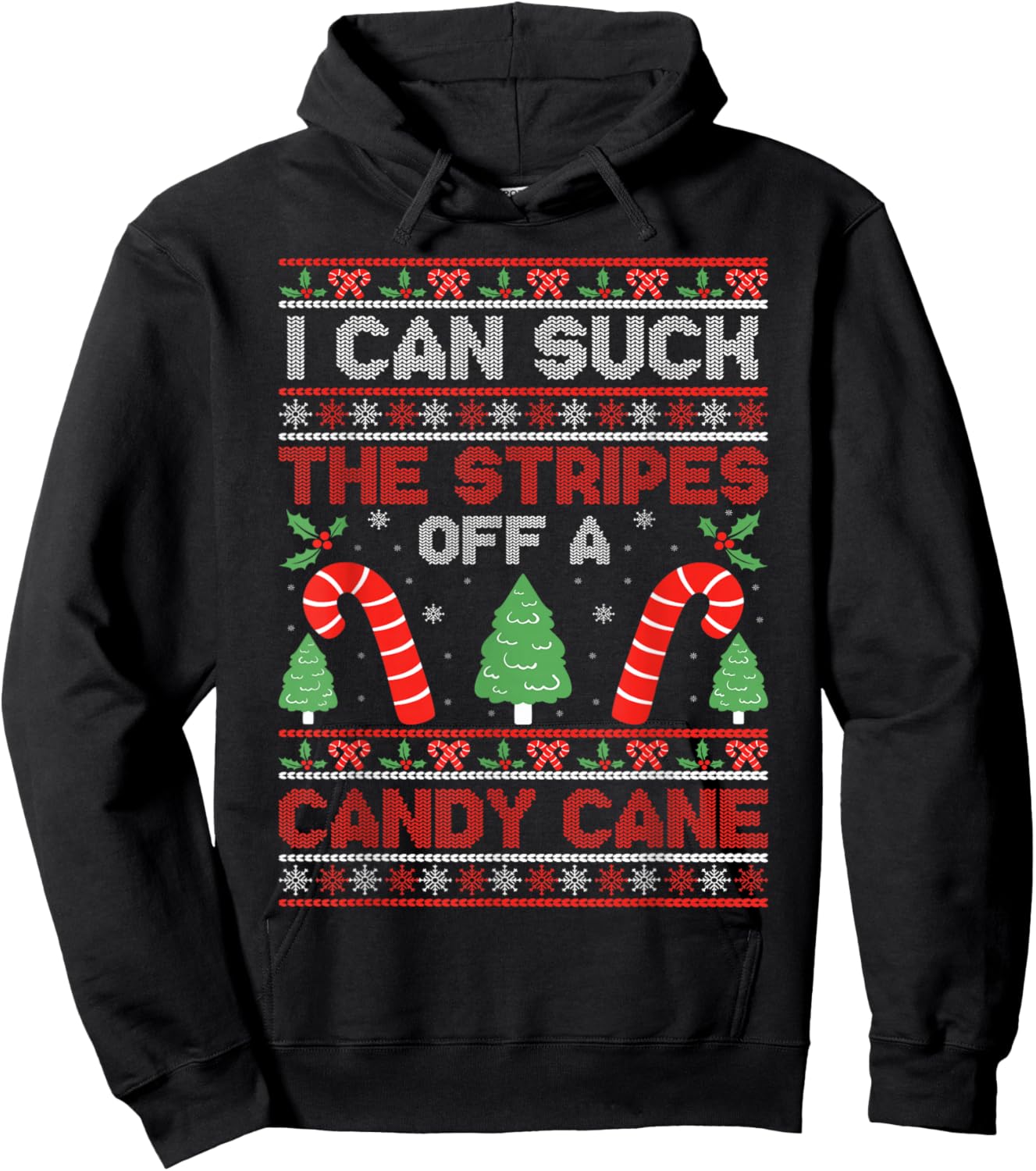 Sarcastic Xmas Naughty Adult Saying I Can Suck The Stripes Off A Candy Cane Xmas Christmas Hoodie - Hoodie | Black