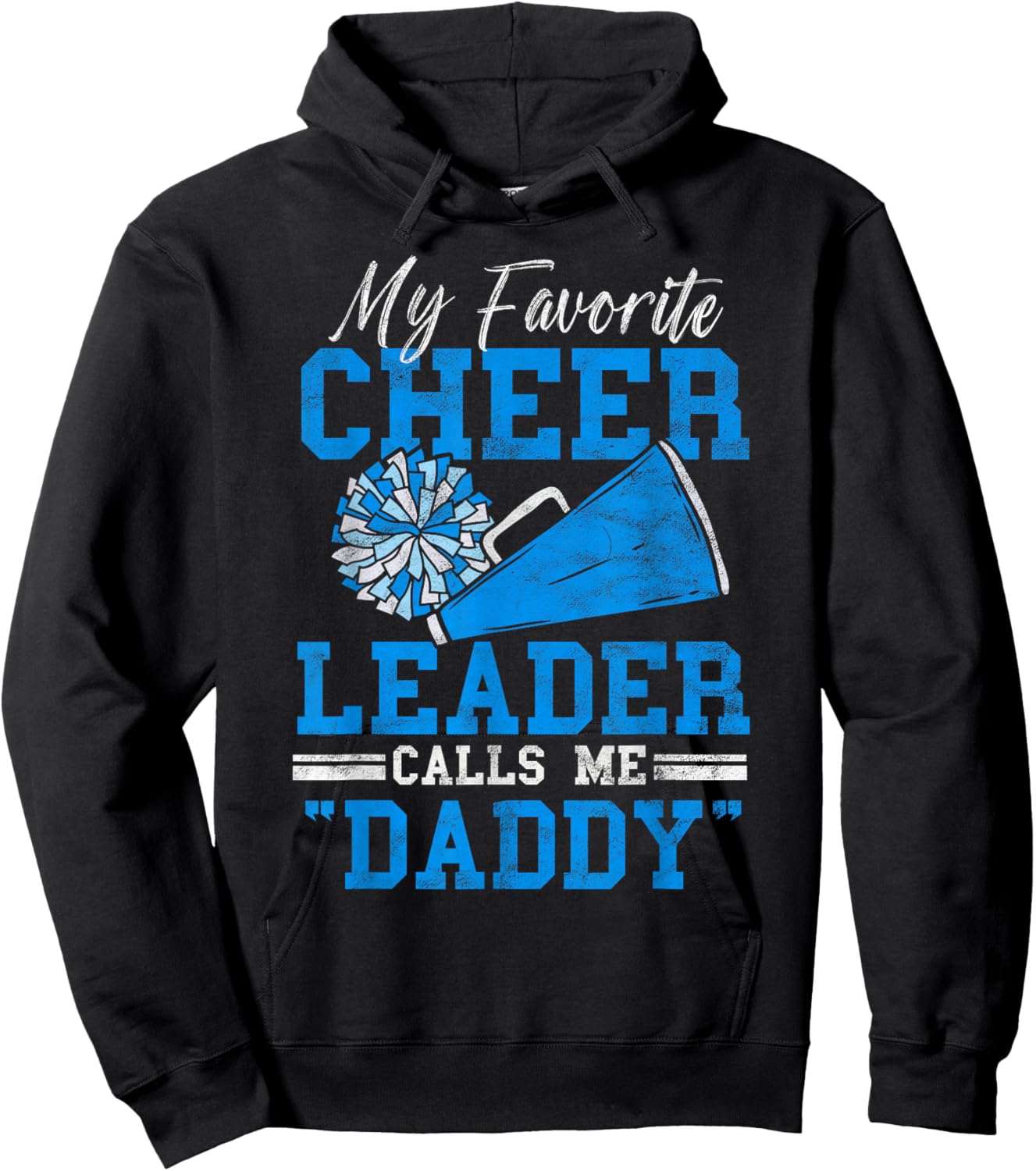 My Favorite Cheerleader Calls Me Daddy Loud Proud Cheer Dad Hoodie - Hoodie | Black