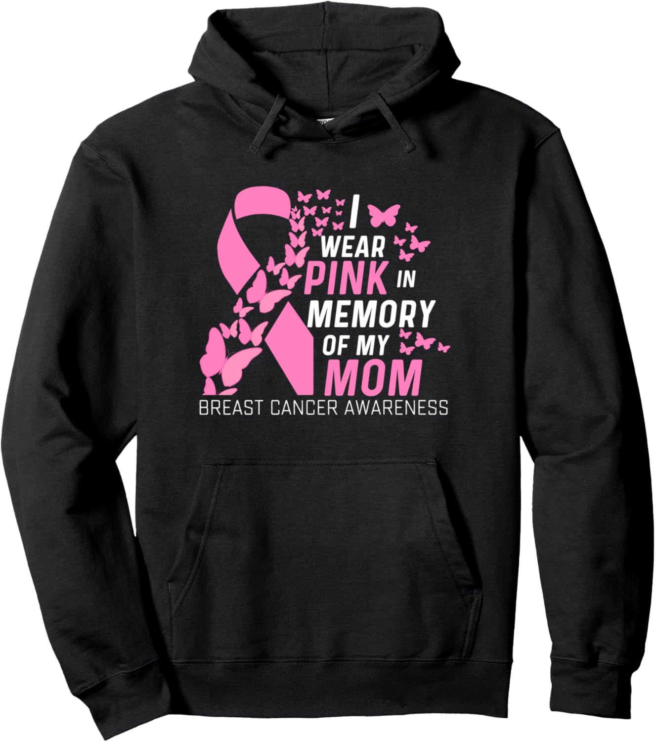 I wear Pink In Memory of my Mom Breast Cancer Awareness Hoodie - Hoodie | Black