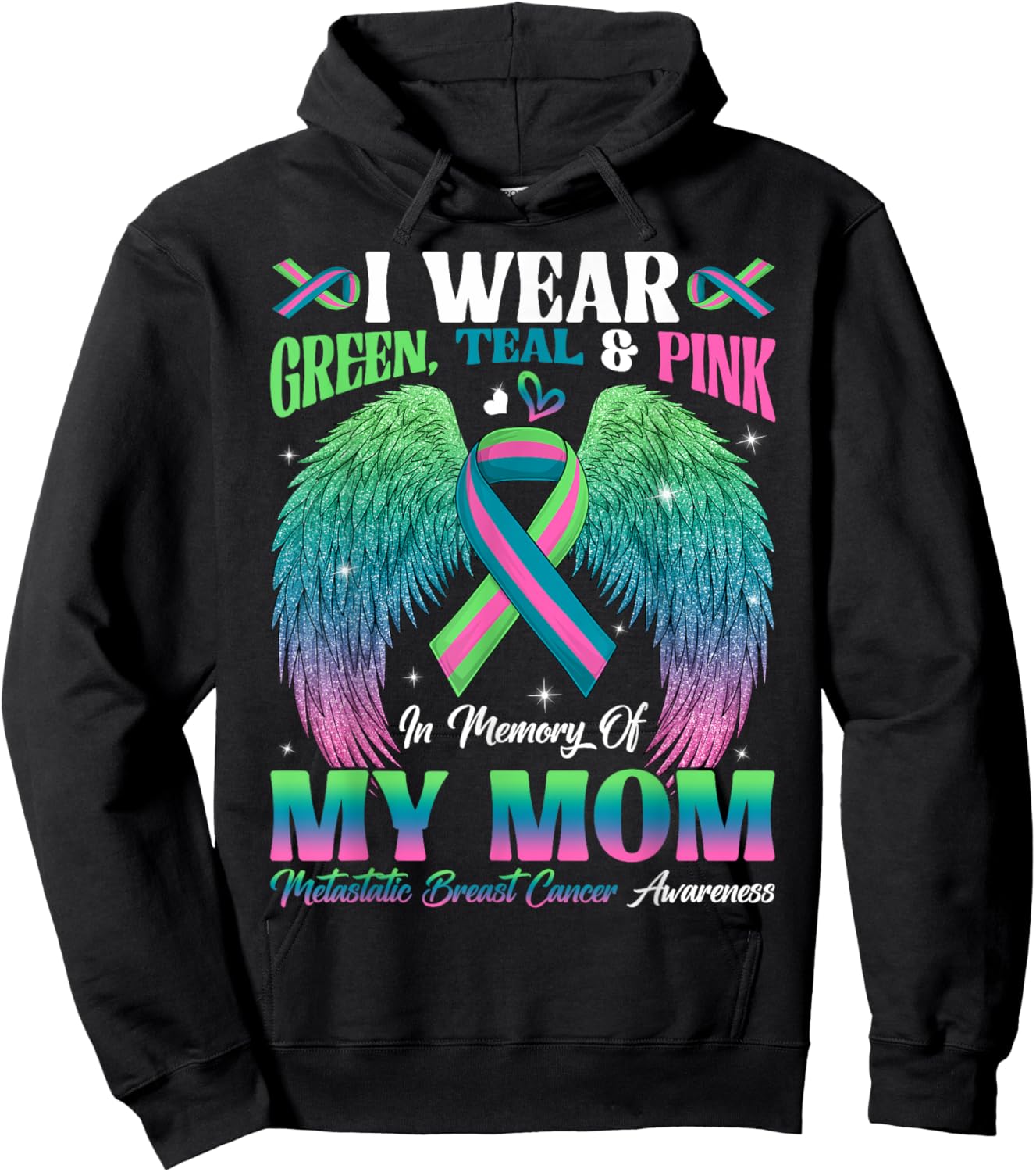 Green Teal Pink In Memory Of My Mom Metastatic Breast Cancer Hoodie - Hoodie | Black