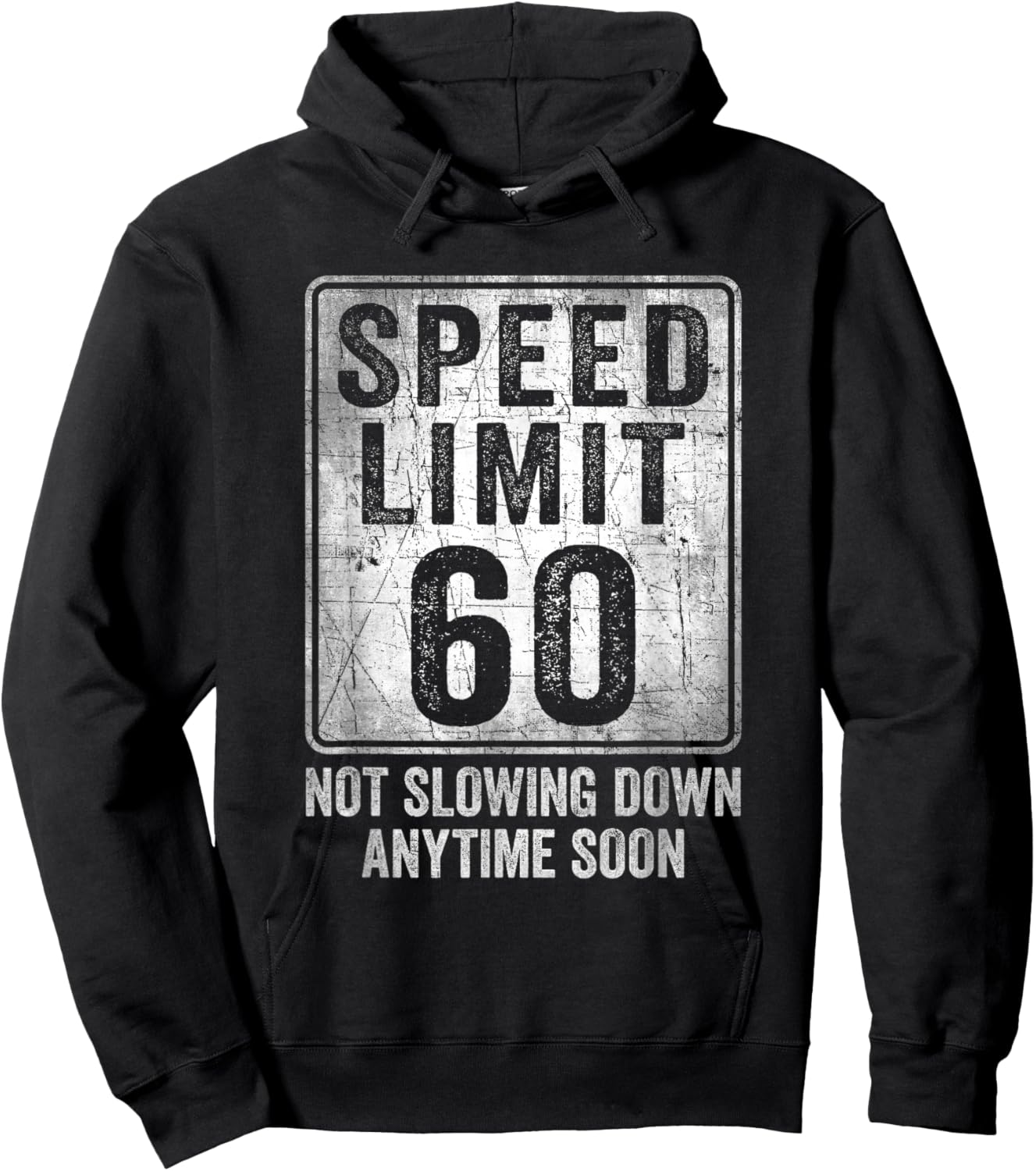 60th Birthday Speed Limit Sign Funny 60 Year Old Man Woman Hoodie - Hoodie | Black