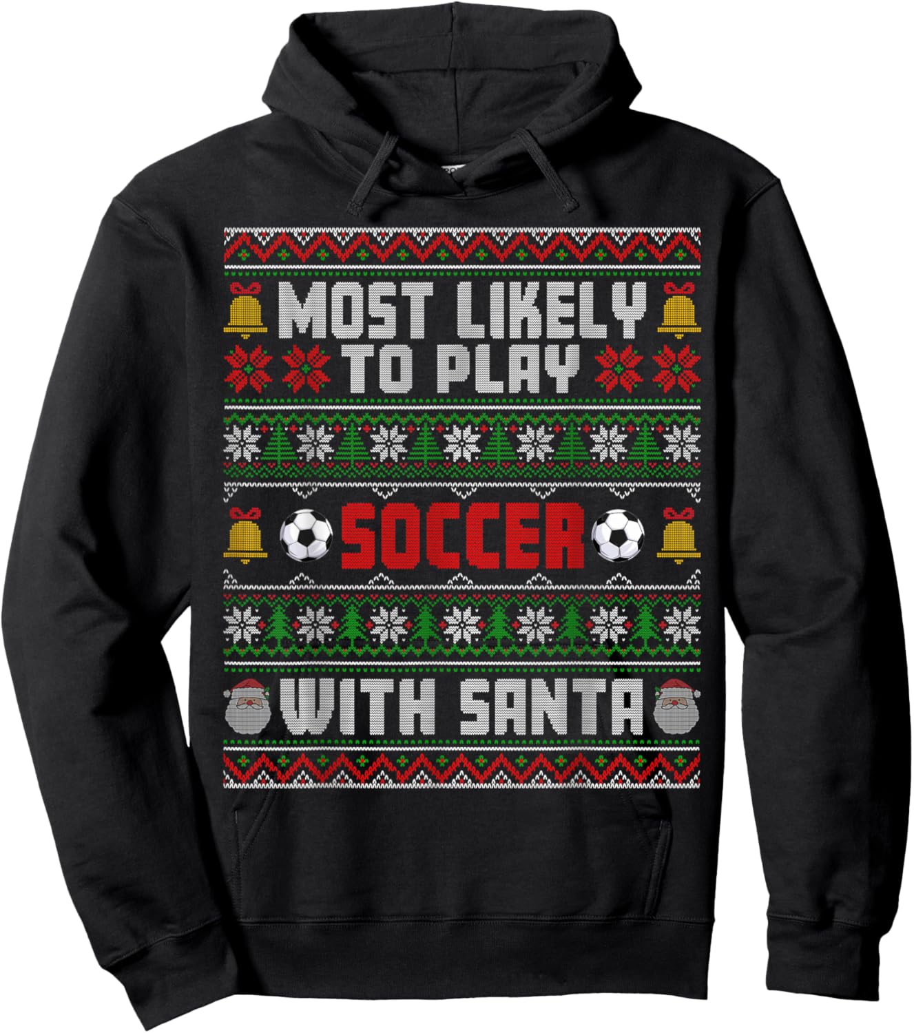 Most Likely To Play Soccer With Santa Xmas Ugly Sweater Hoodie - Hoodie | Black