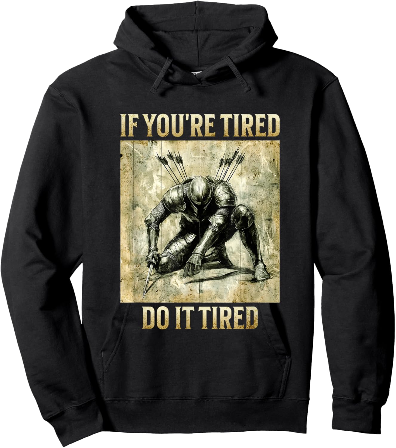 If You're Tired, Do It Tired - Weary Knight Hoodie - Hoodie | Black