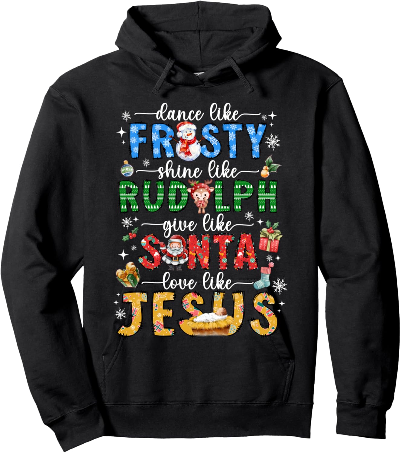 Dance Like Frosty Shine Like Rudolph Love Like Jesus Xmas Hoodie - Hoodie | Black