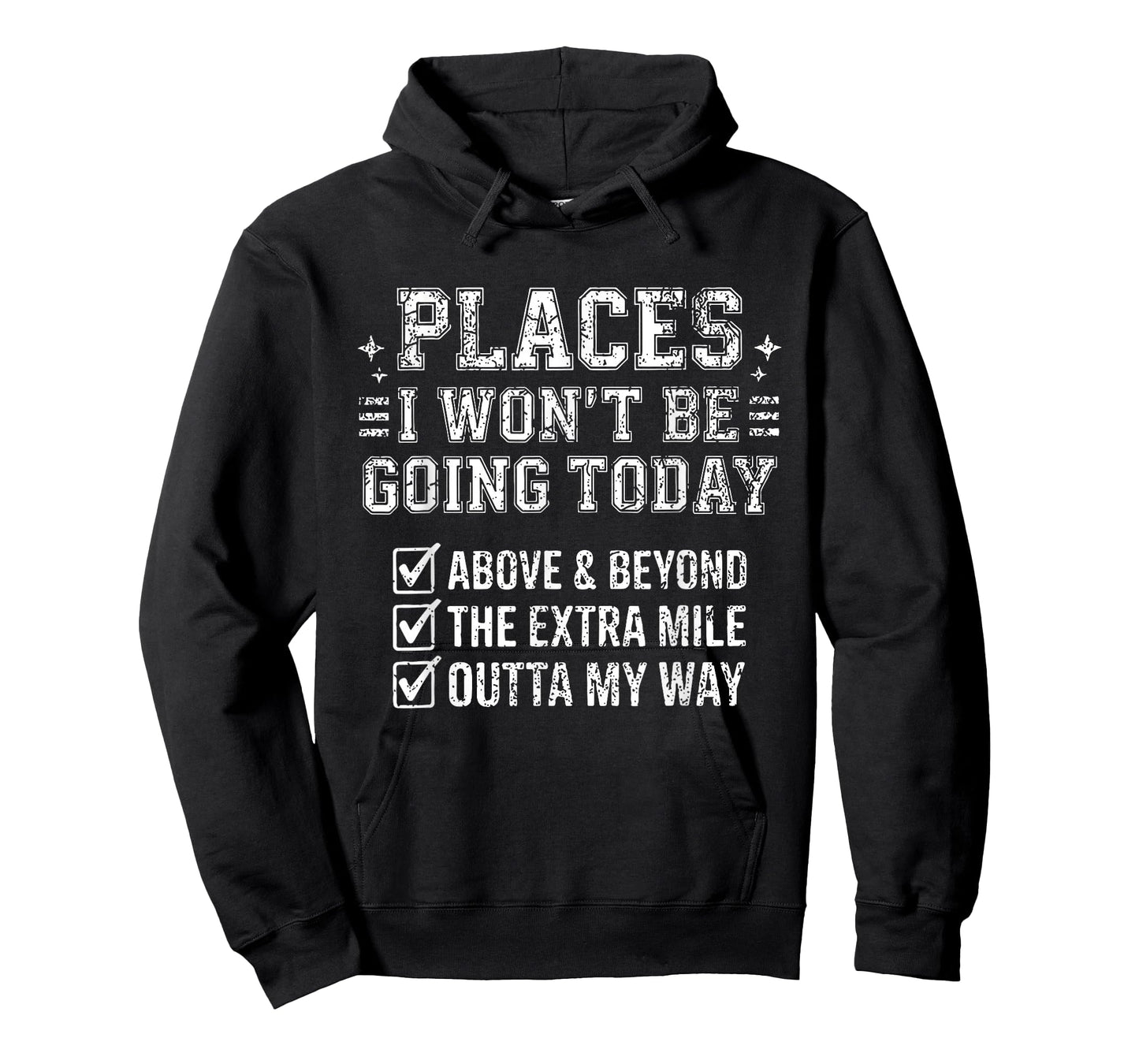 Retro Funny Places I Won't Be Going Today Above & Beyond T-Shirt - Hoodie | Black