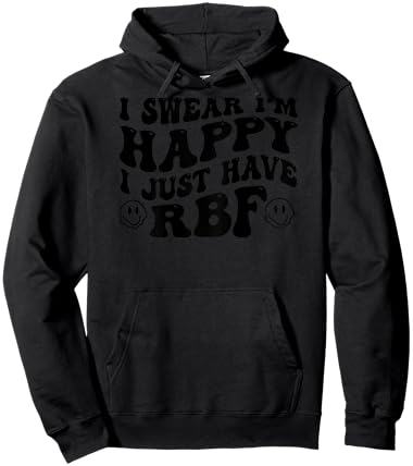 I Swear I'm Happy I Just Have RBF (on back) Hoodie - Hoodie | Black