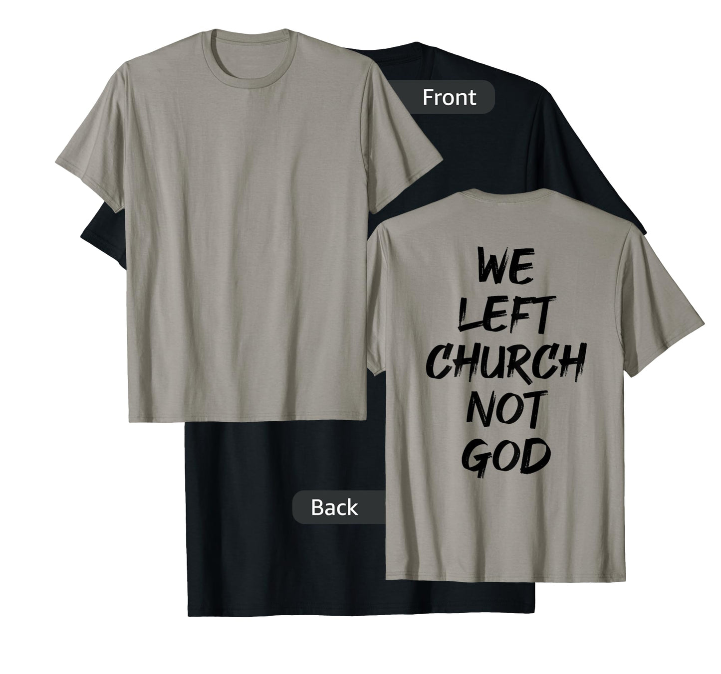 We Left Church Not God (on back) T-Shirt