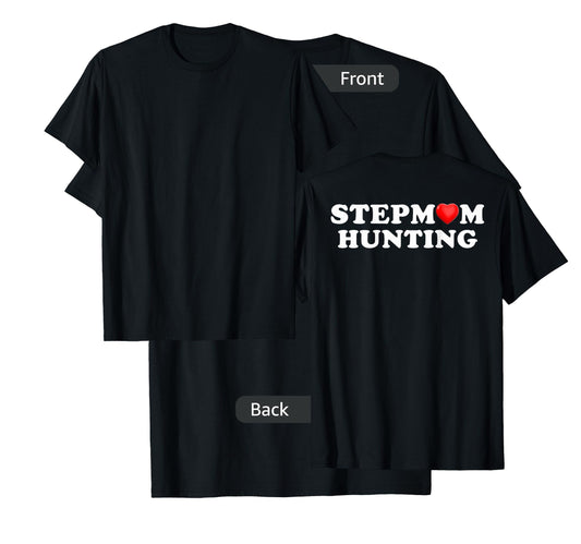 Stepmom Hunting Funny Family Humor saying ( on back ) T-Shirt