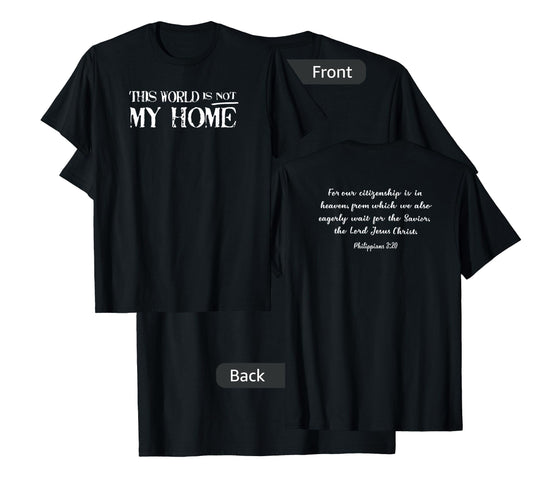 This world is not my home T-Shirt