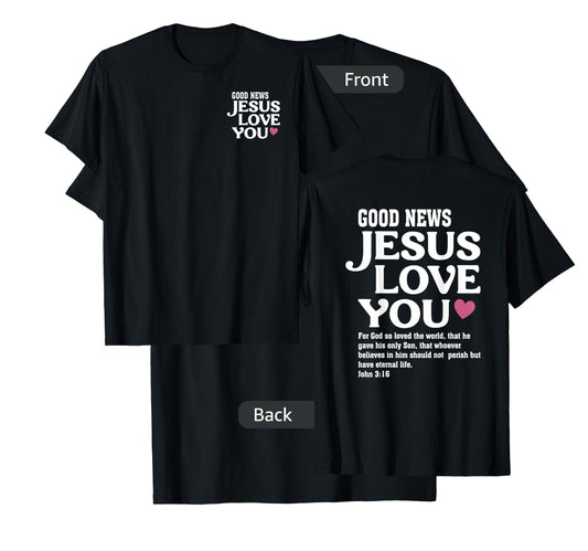 Jesus Loves You, Bible Verse, Christian Faith John 3:16 T-Shirt