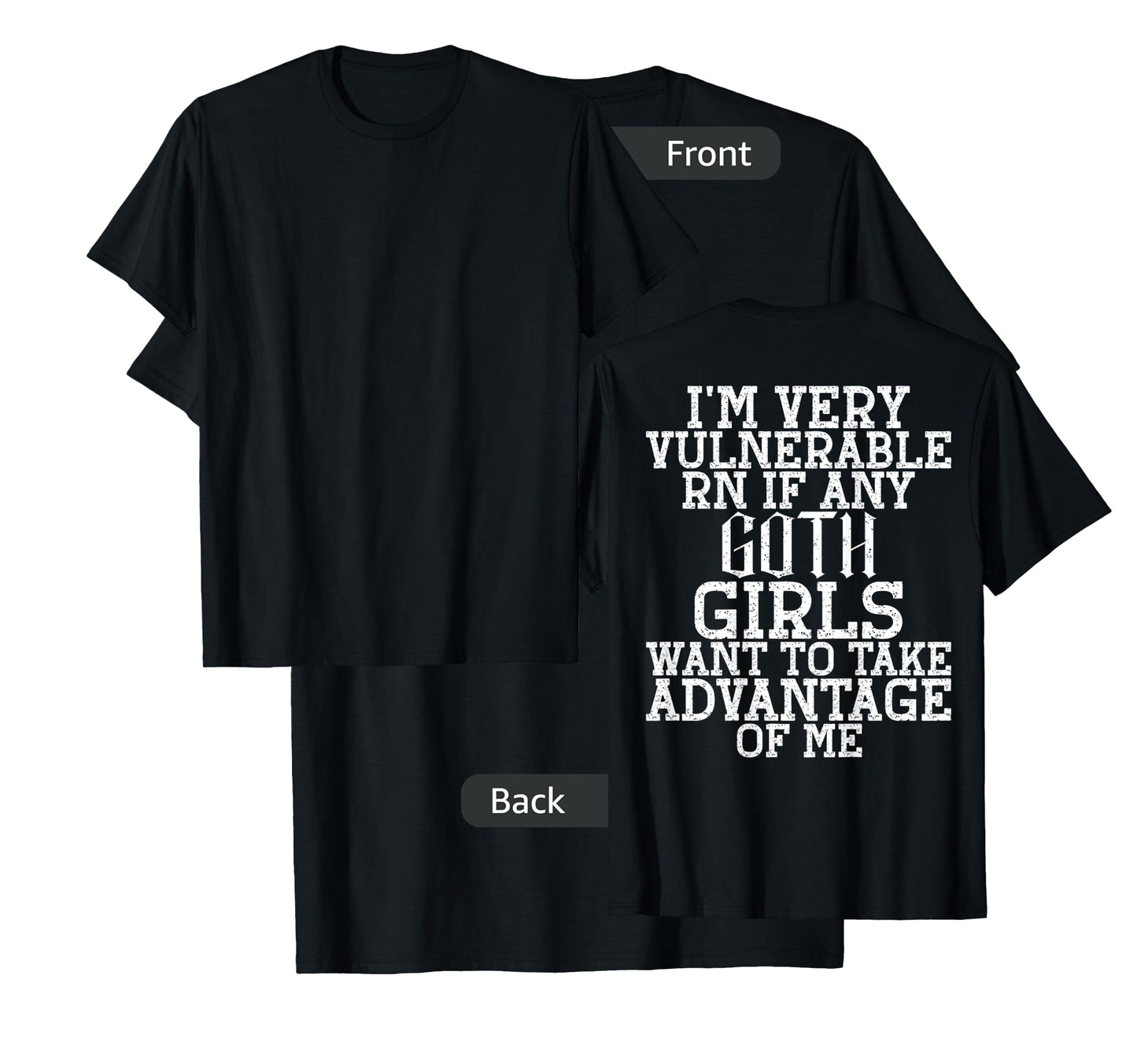 I'm very vulnerable rn if any goth girls funny quote T-Shirt