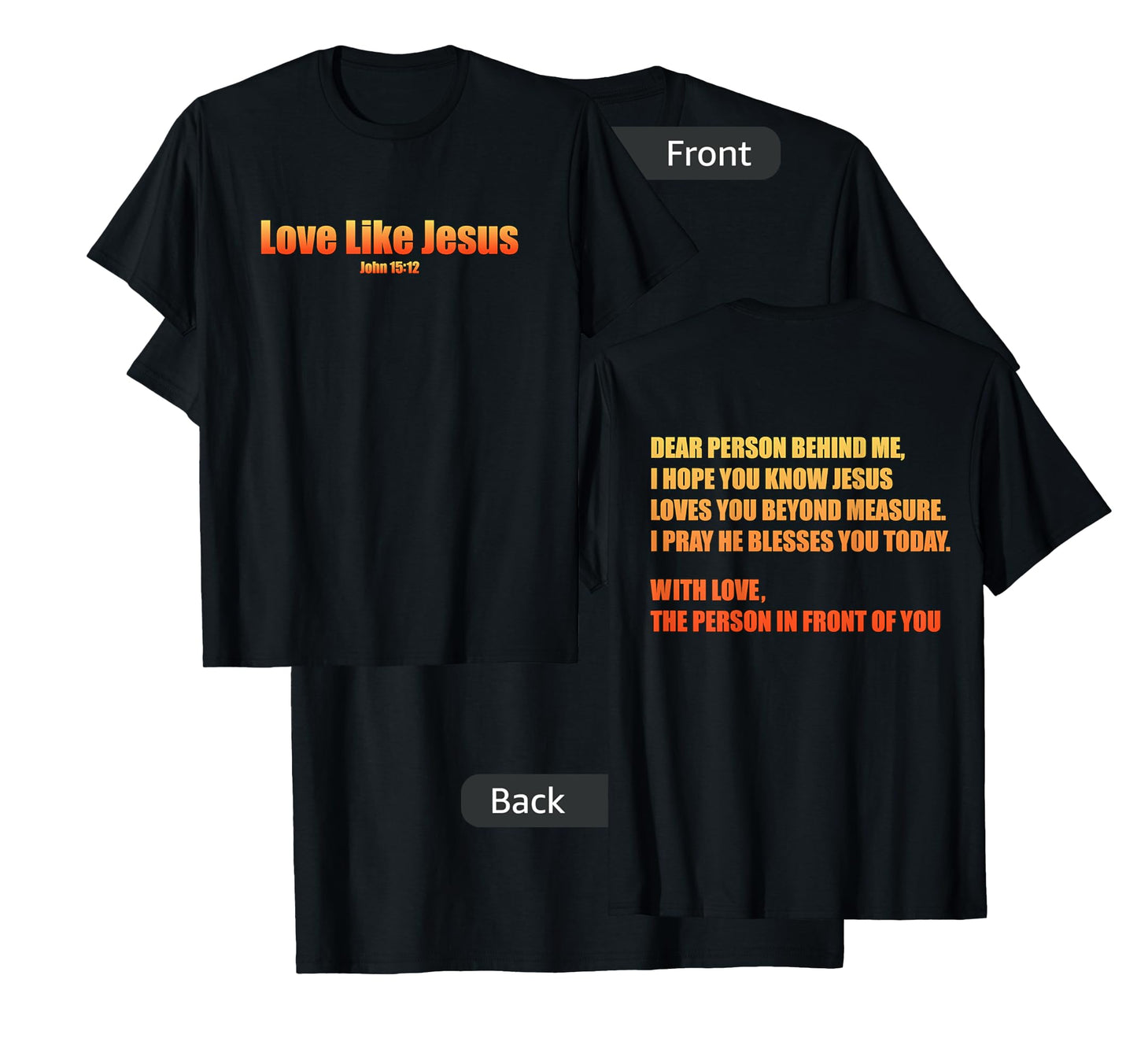 Love Like Jesus John 15:12 Bible Christian Front Back Design T-Shirt
