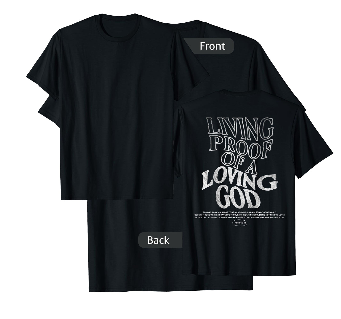 Living Proof Of A Loving God (On Back),John 4:9-10 Christian T-Shirt