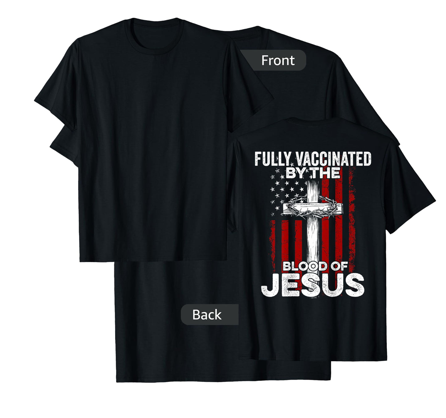Fully Vaccinated By The Blood Of Jesus USA Flag On Back T-Shirt