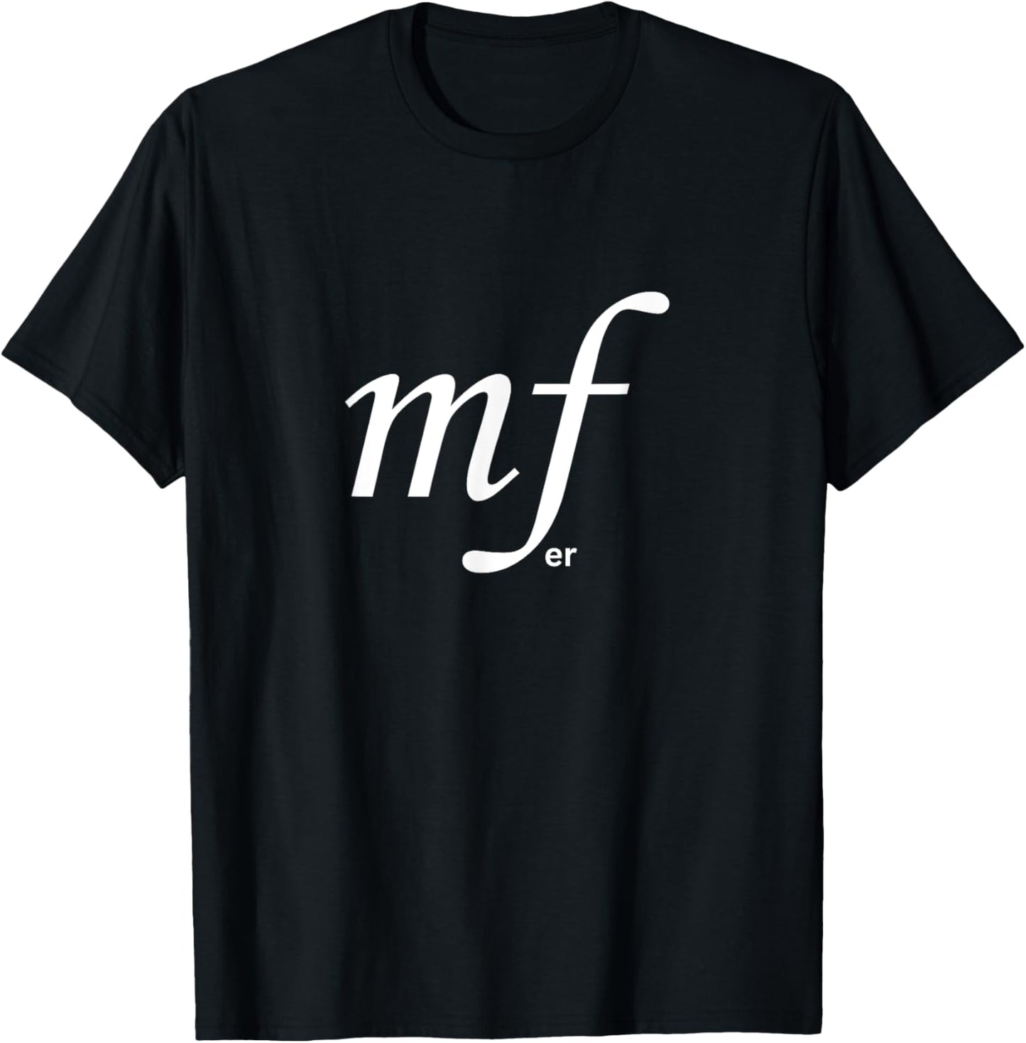 MFer - Funny Music Pun for Band Practice - Mezzo Forte T-Shirt - T-Shirt | Black