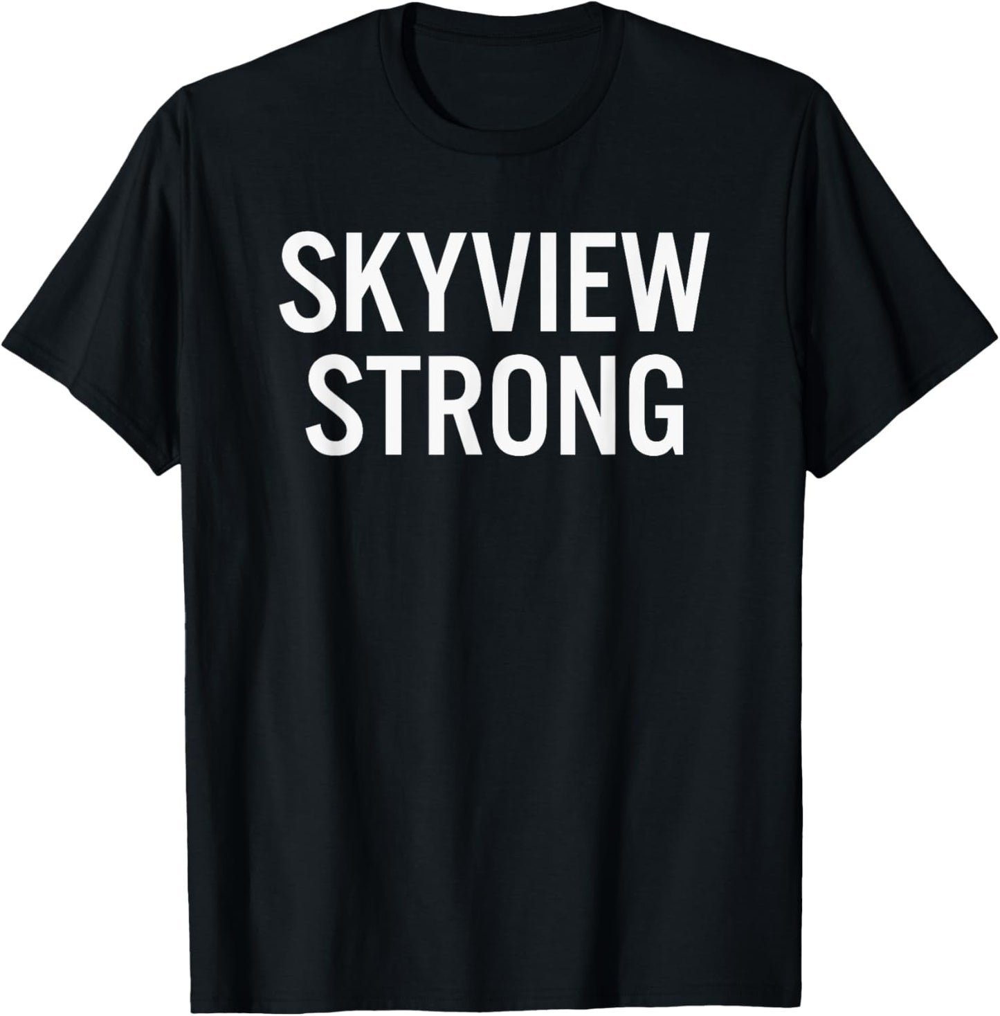 Skyview High School Strong T-Shirt - T-Shirt | Black