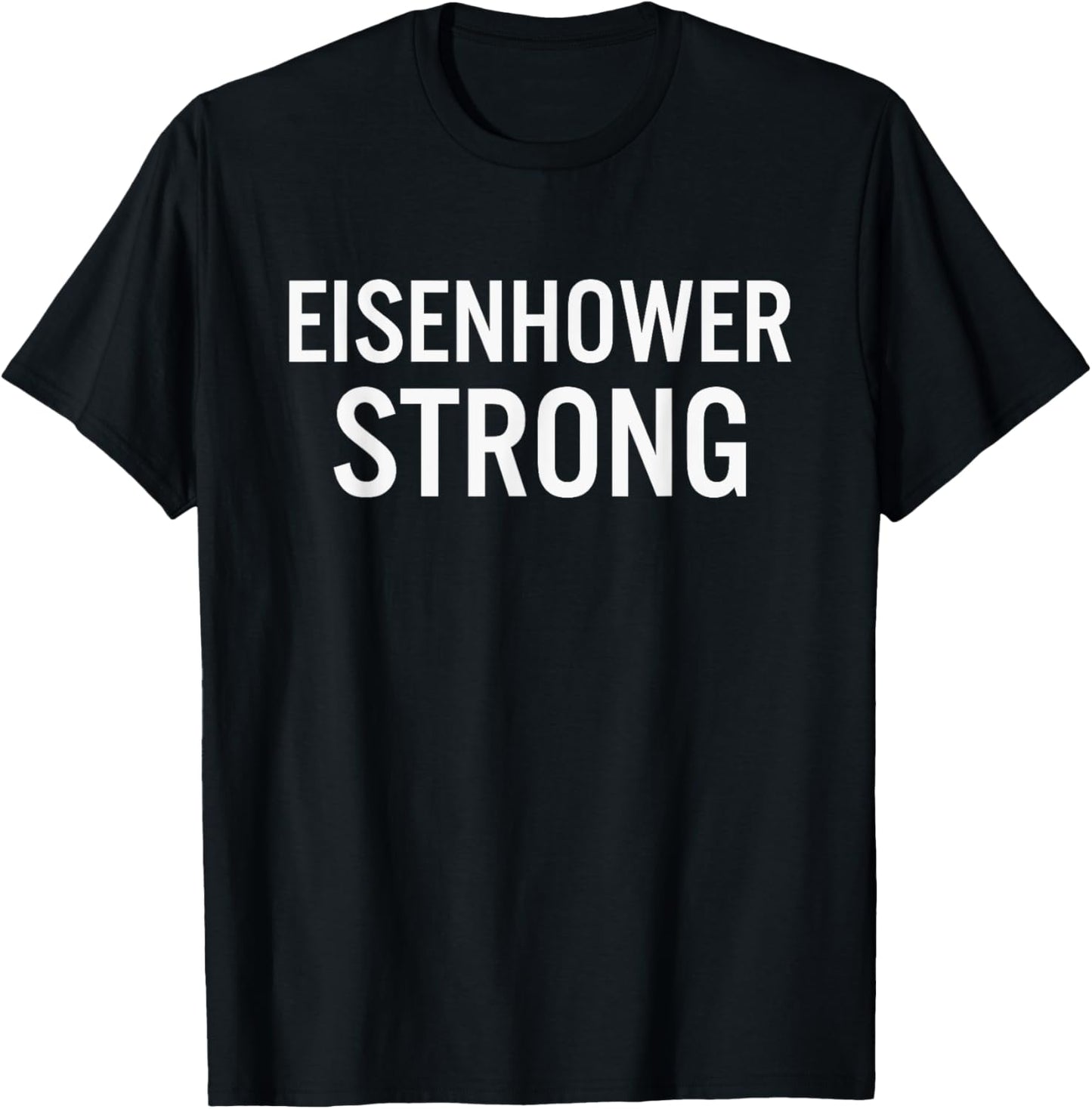 Eisenhower High School Strong T-Shirt - T-Shirt | Black