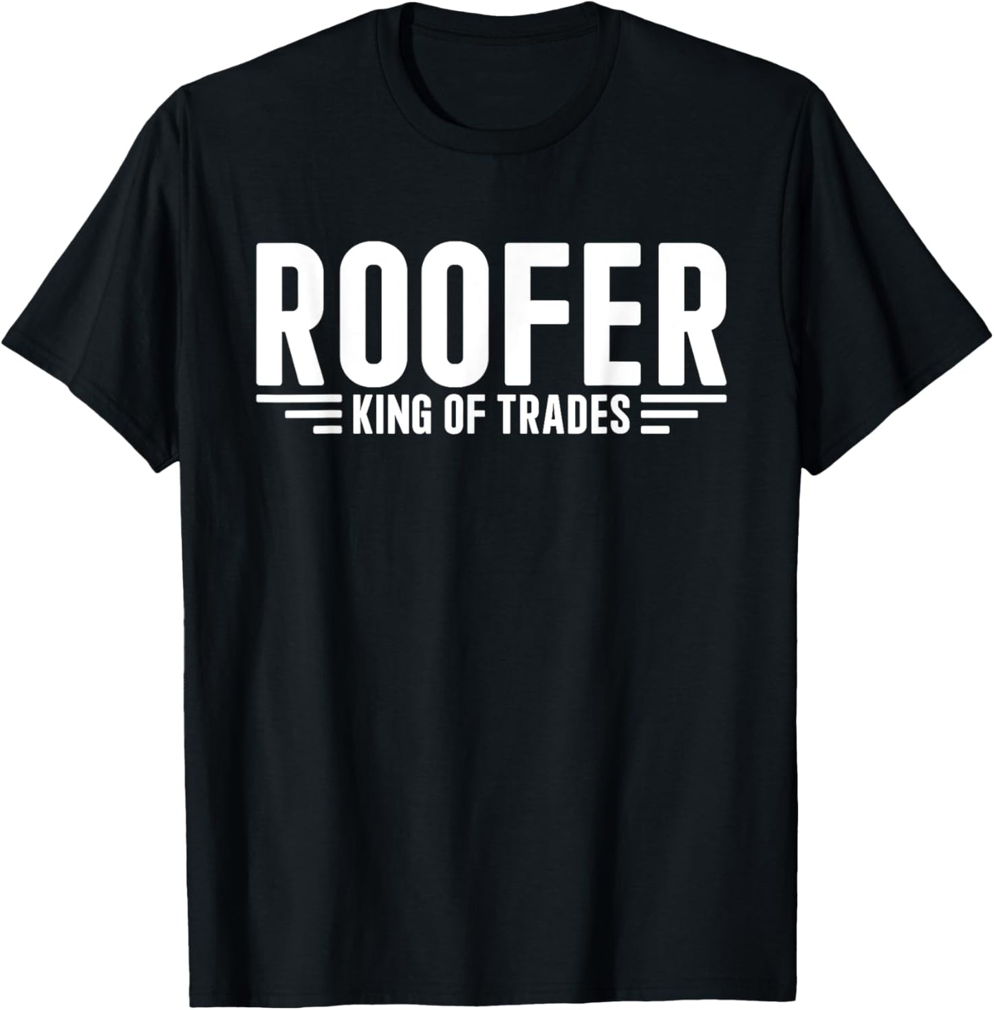 Roofer King Of Trades Funny Roofer T-Shirt - T-Shirt | Black