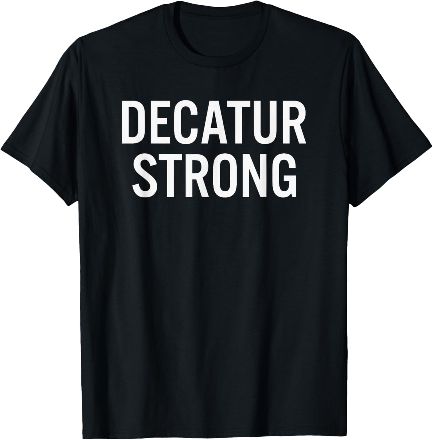 Decatur High School Strong T-Shirt - T-Shirt | Black