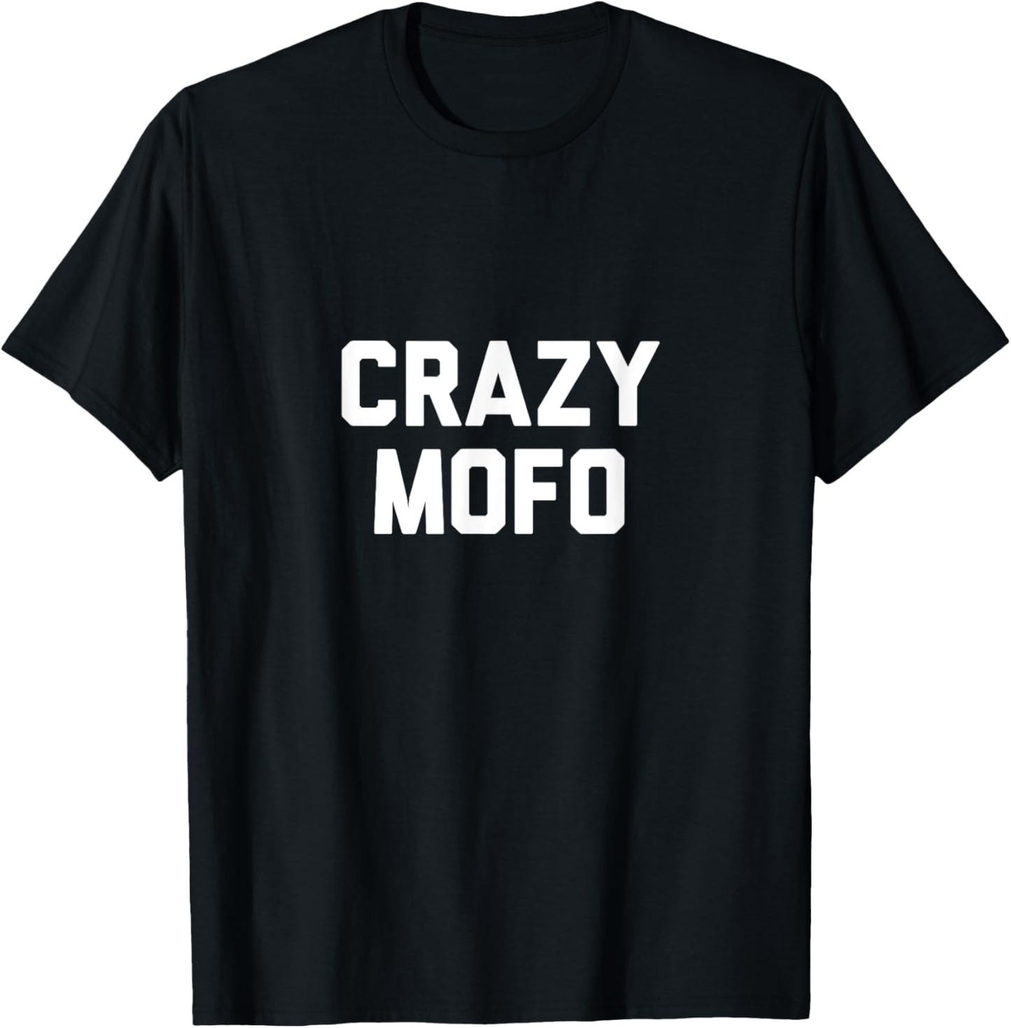 Crazy Mofo Shirt T-Shirt - T-Shirt | Black