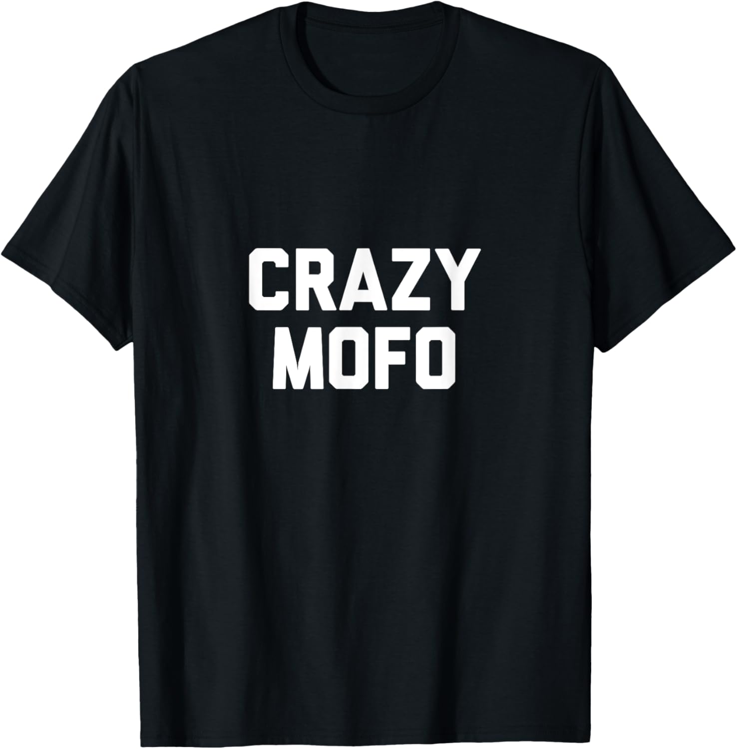 Crazy Mofo Shirt T-Shirt - T-Shirt | Black