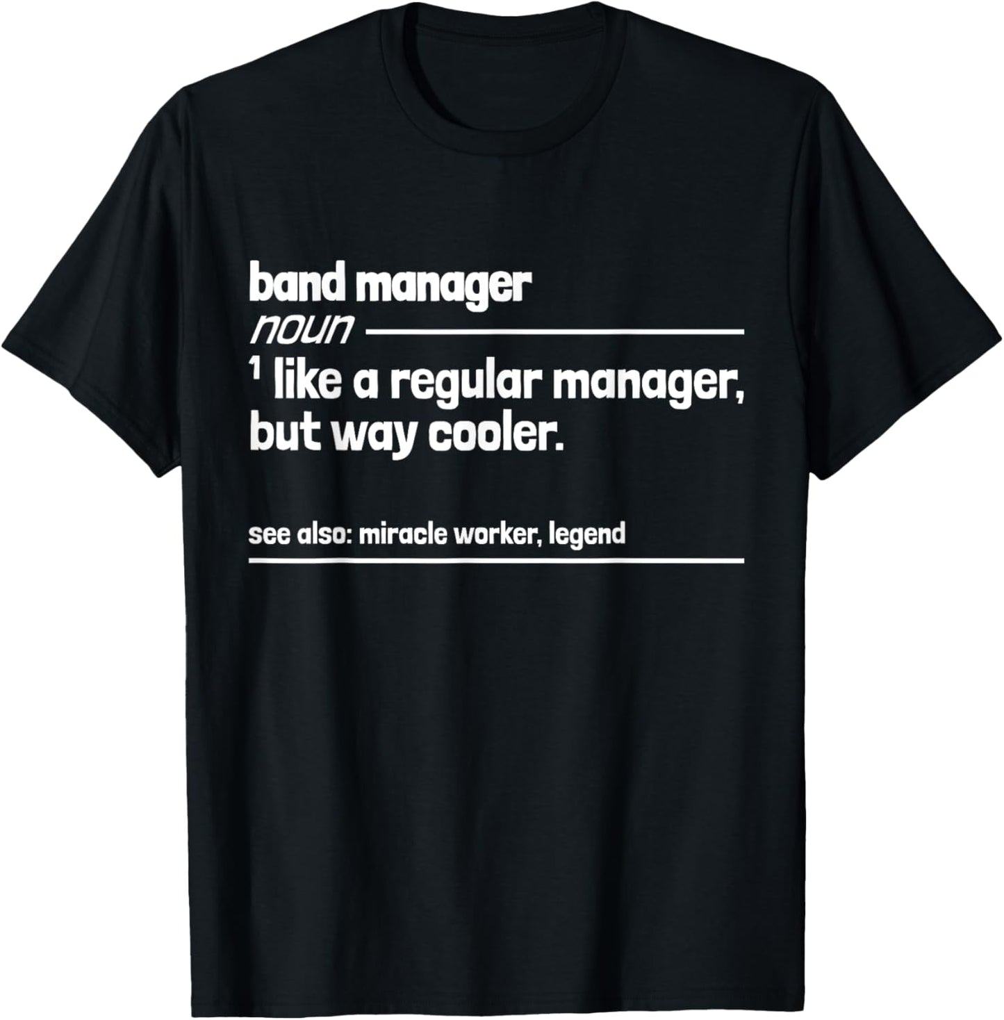 Band Manager Like Regular But Way Cooler Funny T-Shirt - T-Shirt | Black